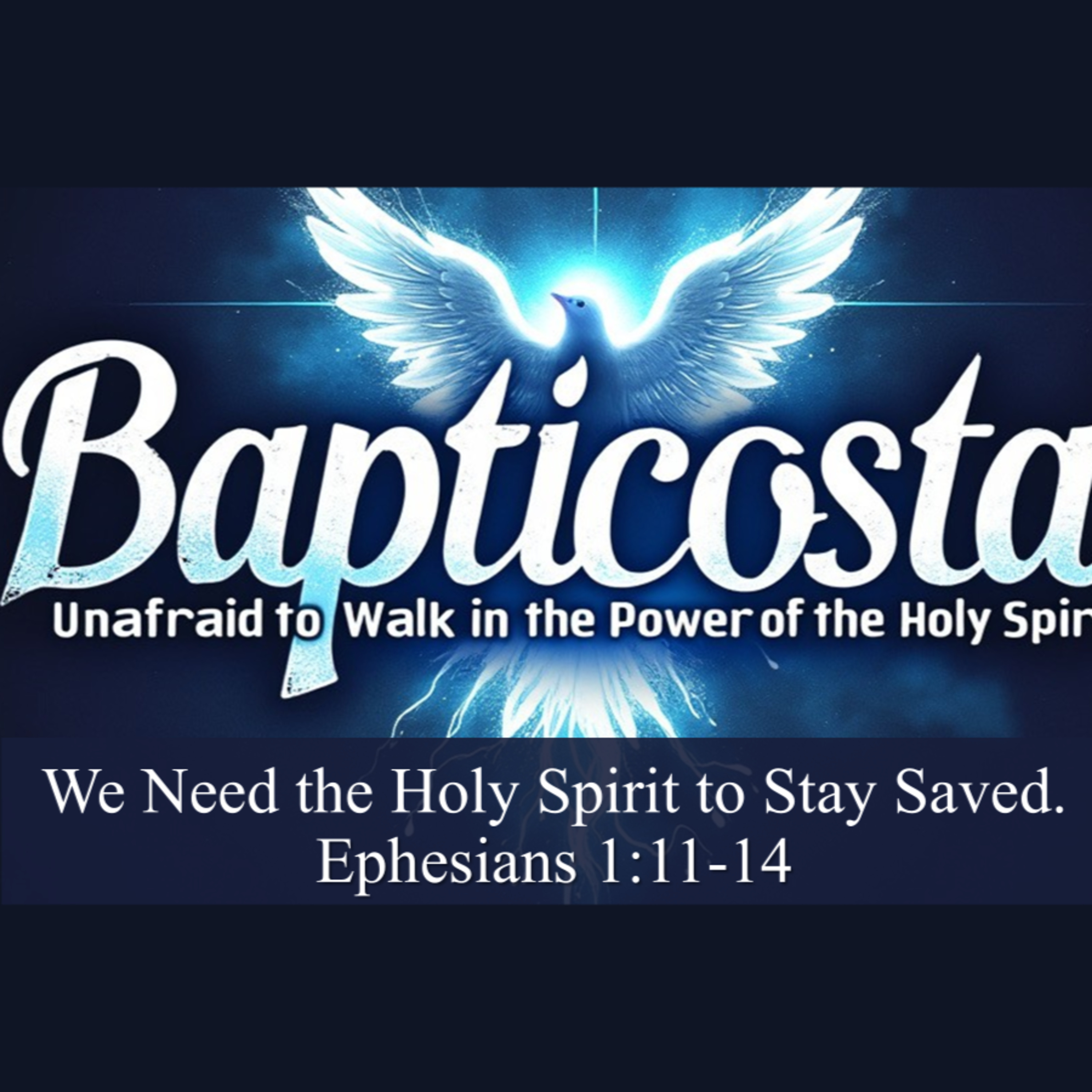 We Need the Holy Spirit to Stay Saved - Ephesians 1:11-14 episode artwork
