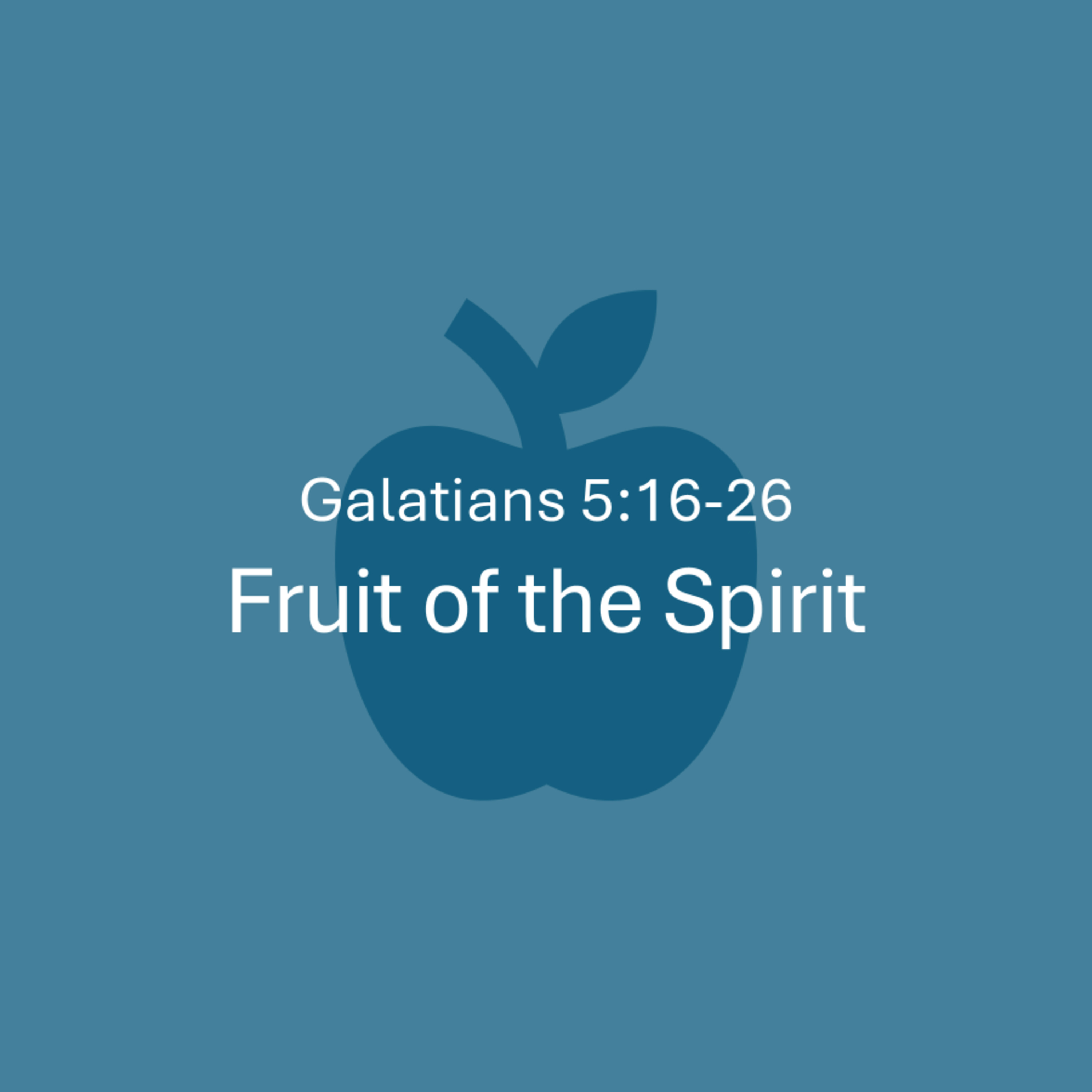 Fruit of the Spirit - Galatians 5:16-26 episode artwork