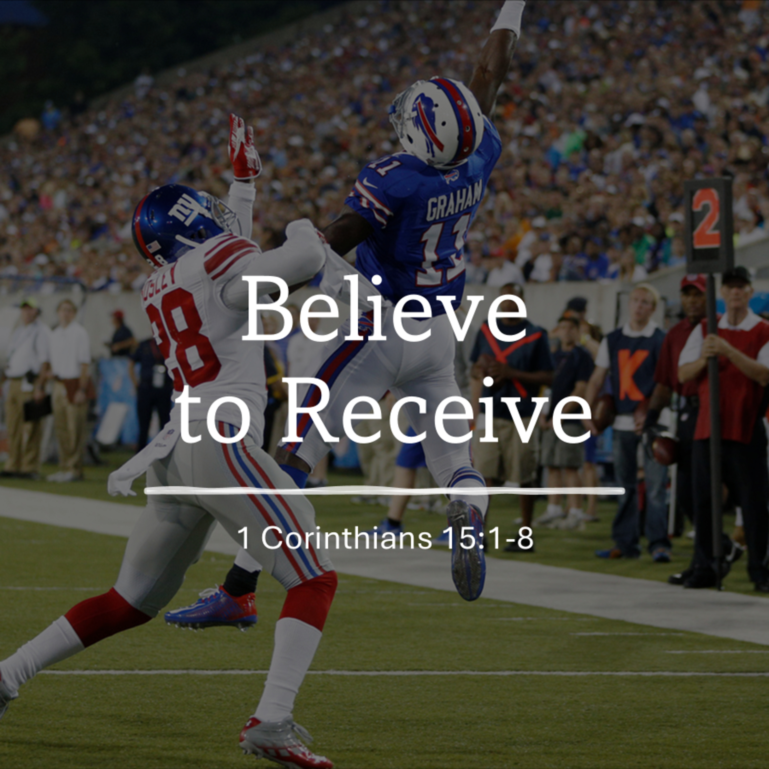 Believe to Receive - 1 Corinthians 15:1-8 episode artwork