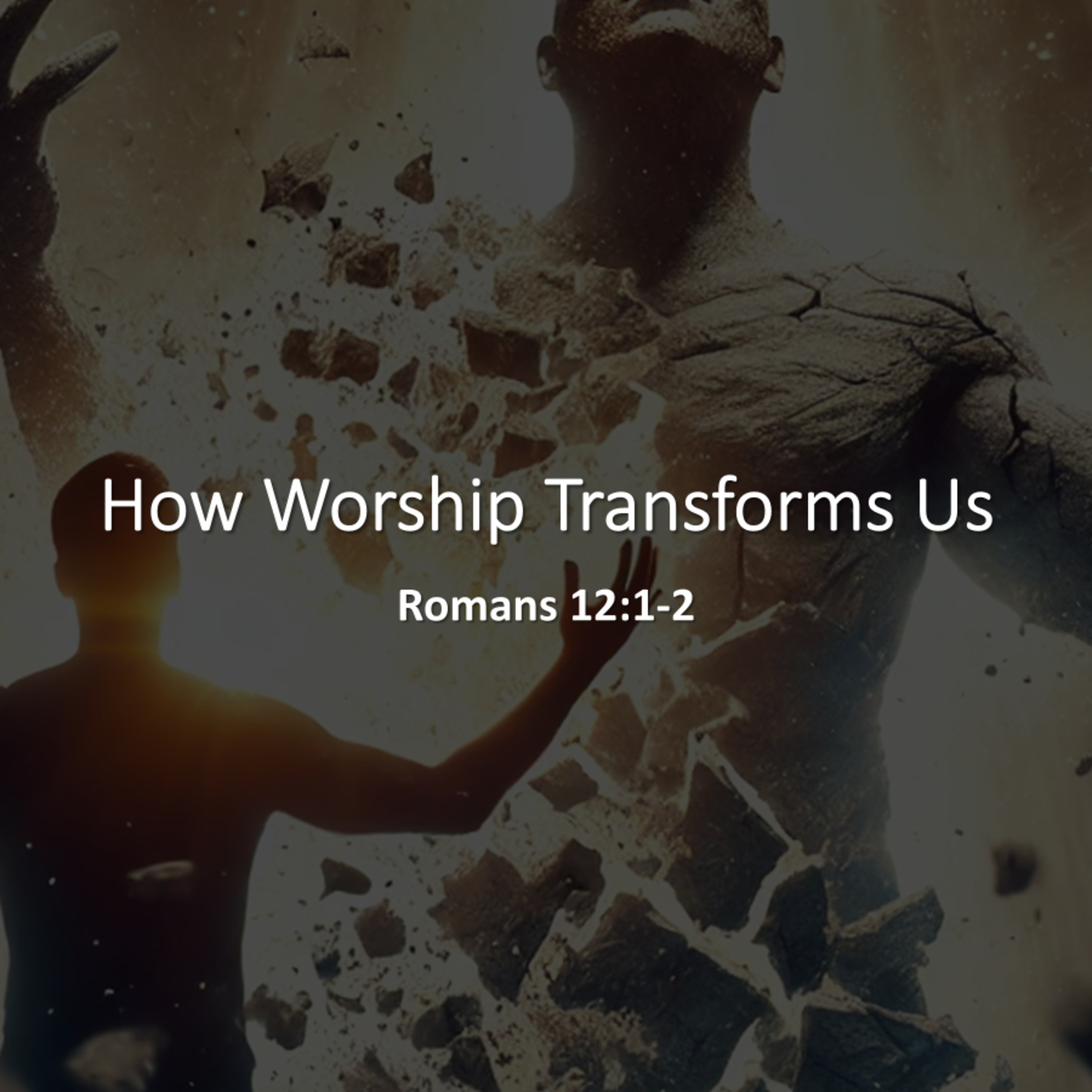 How Worship Transforms Us - Romans 12:1-2 episode artwork