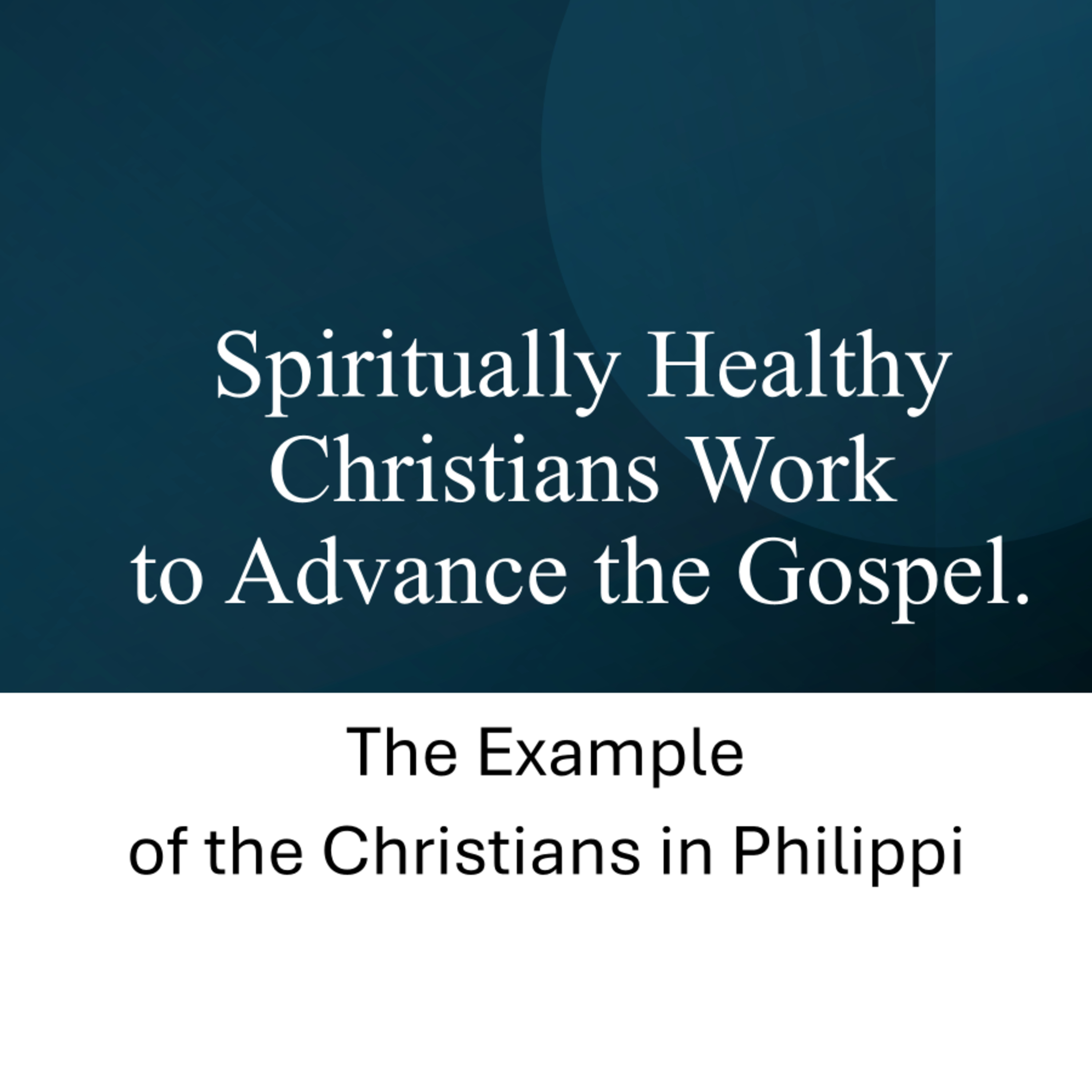 Spiritually Healthy Christians Work to Advance the Gospel.  episode artwork