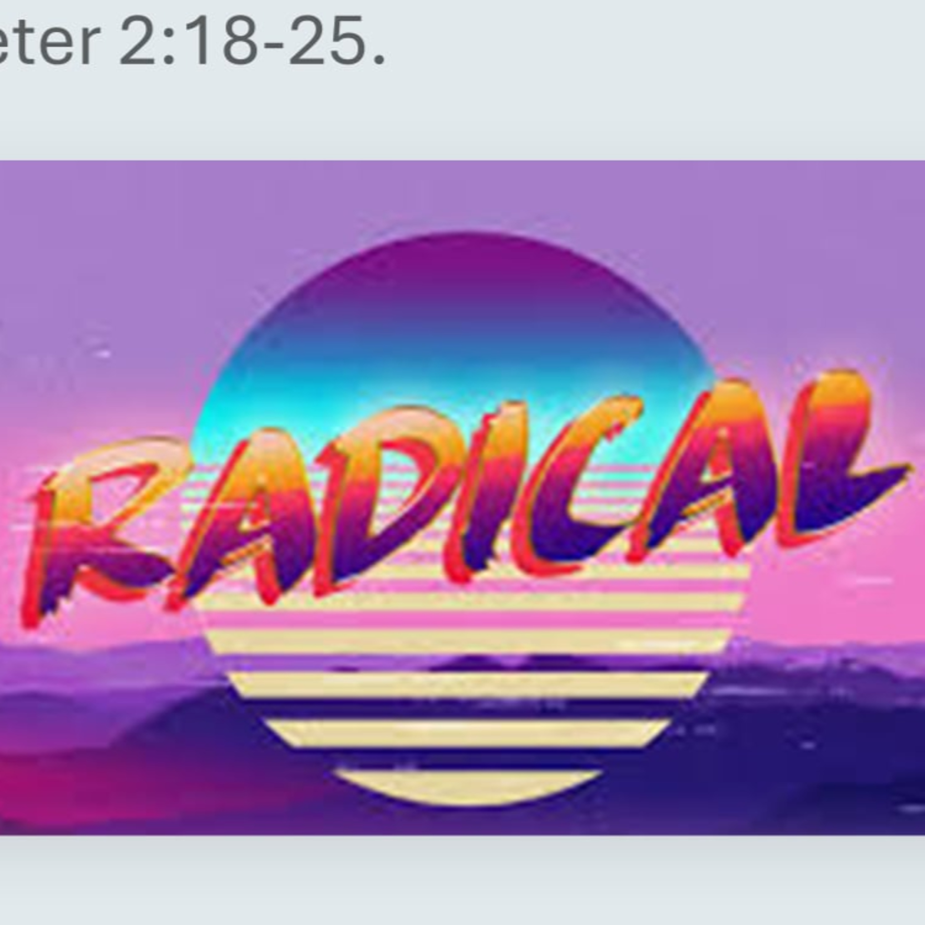 Thriving Through the Tough Stuff Requires Us to Be Radical - 1 Peter 2:18–25 episode artwork