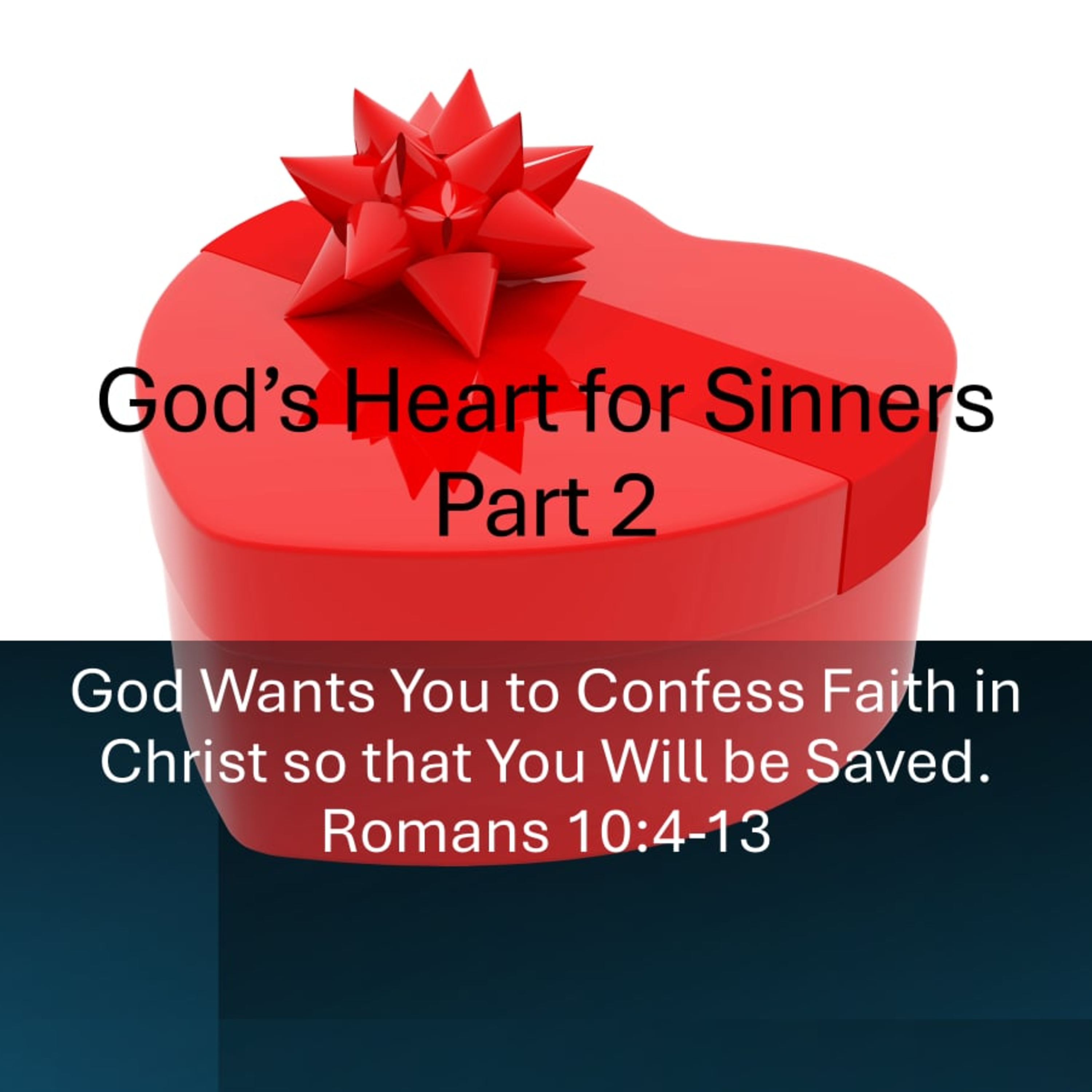 God’s Heart for Sinners Part 2 - Romans 10:4–13 episode artwork