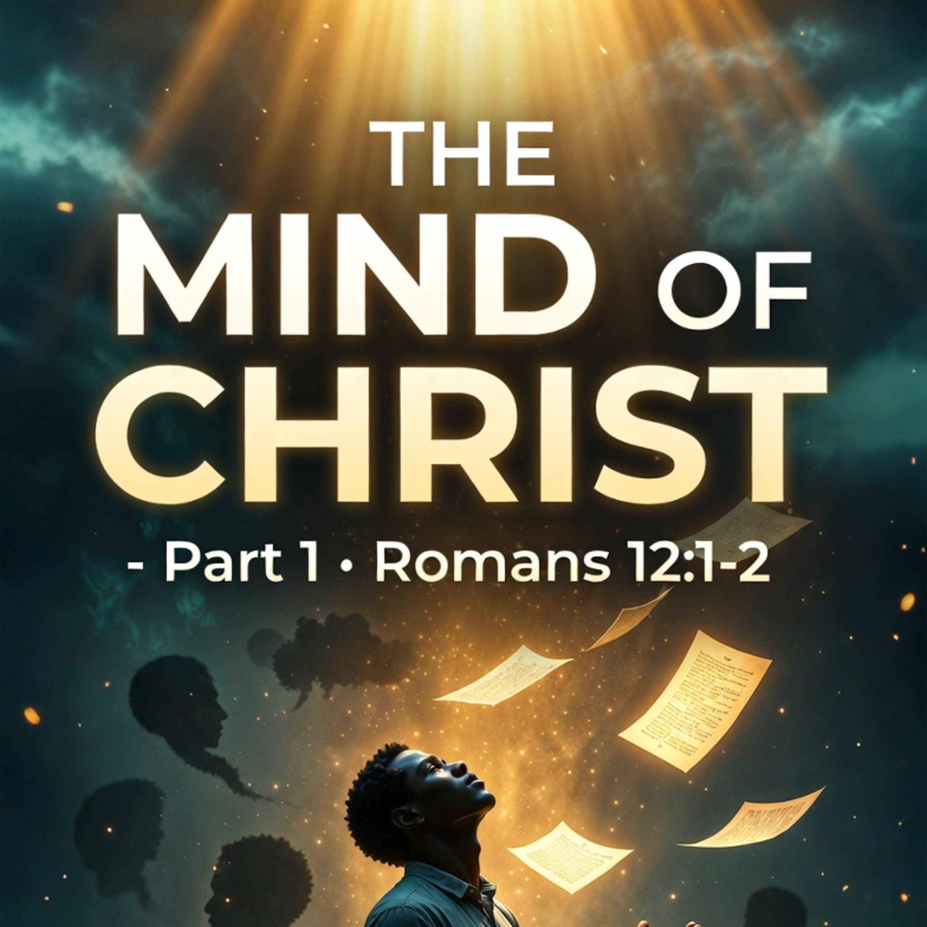 The Mind of Christ - Part 1 - Romans 12:1-2 episode artwork