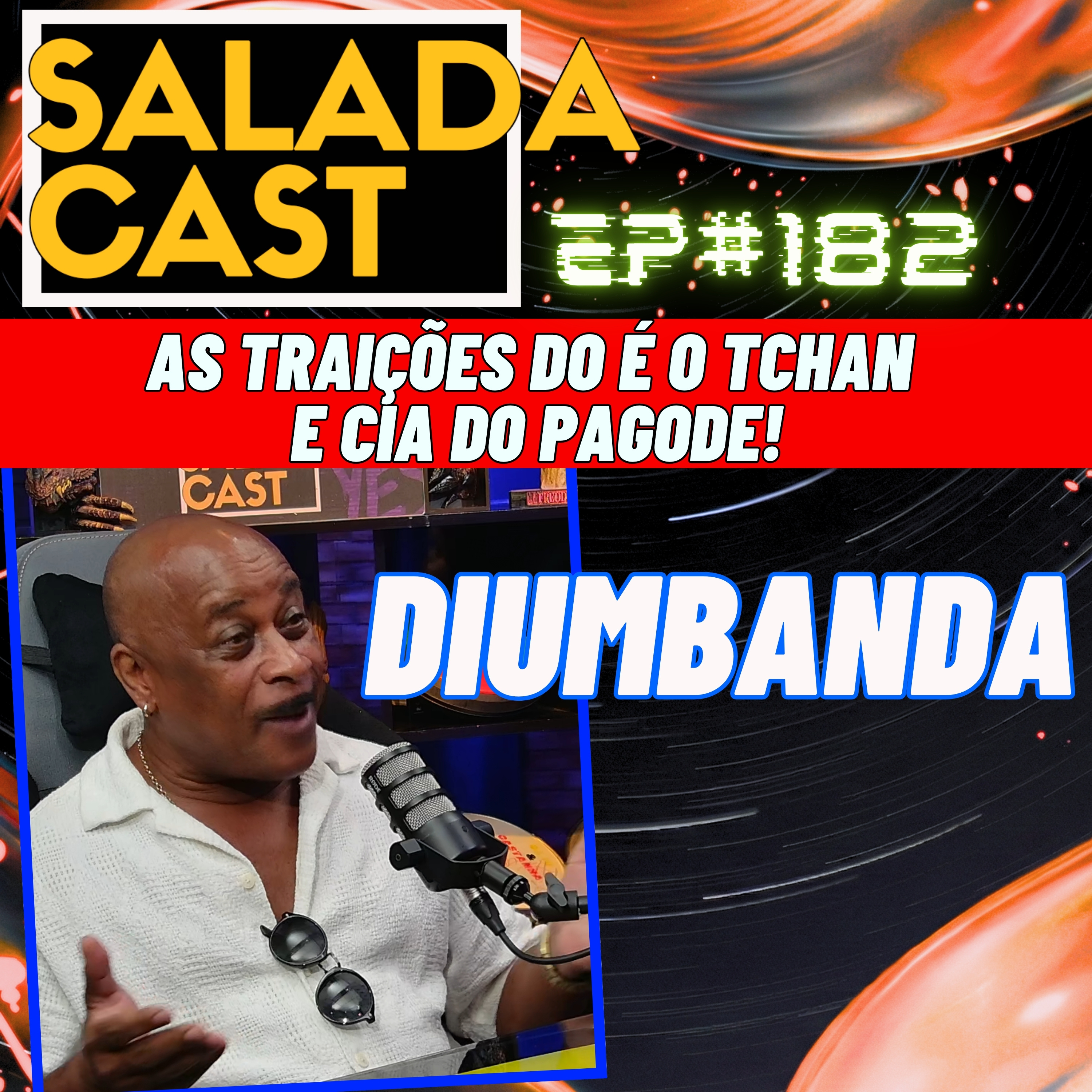 DIUMBANDA: A verdade sobre a saída do GERA SAMBA e a 'Rasteira' no É O TCHAN - SALADACAST! - EP 182 episode artwork