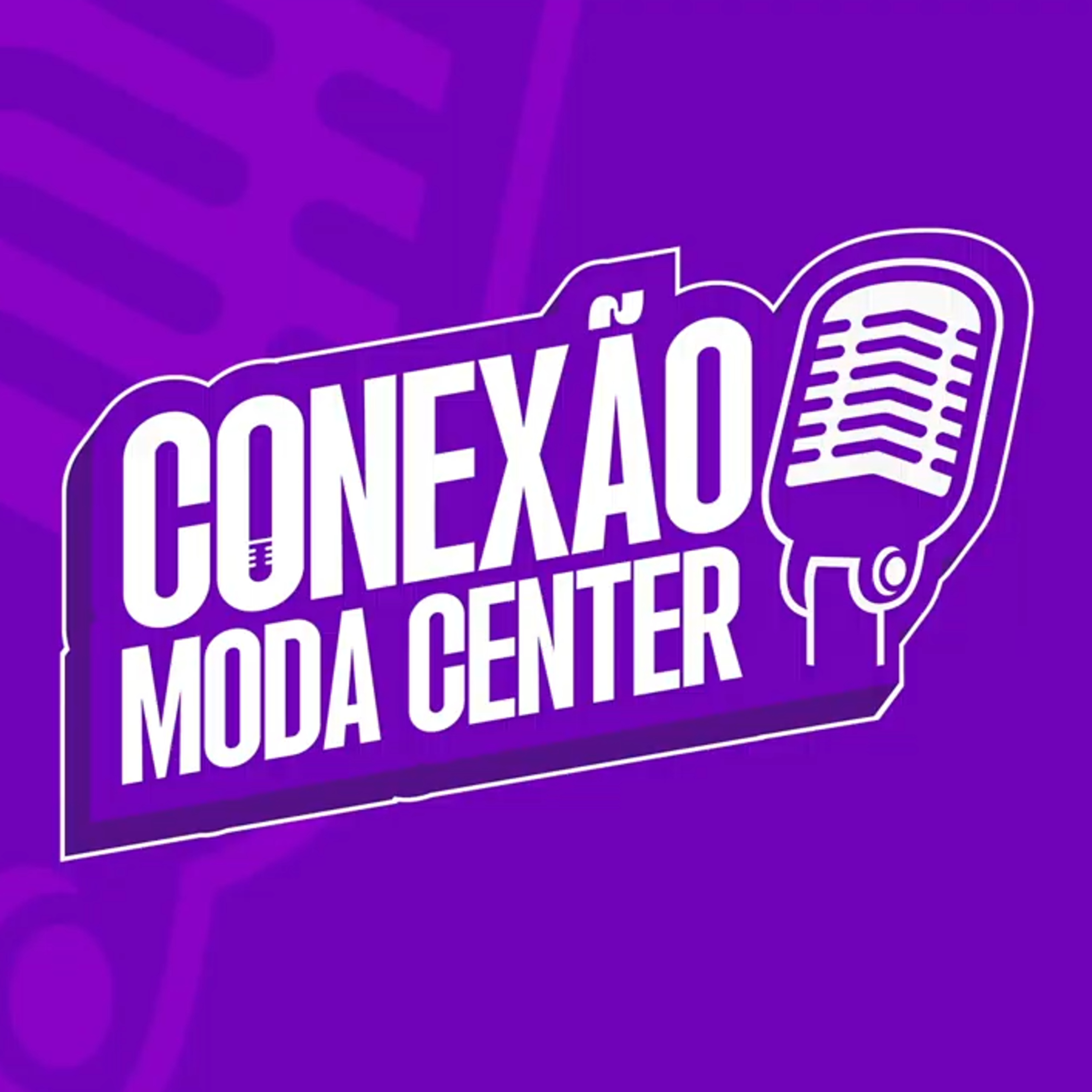 15.07.2026 - Programa Conexão Moda Center - Episódio 8 episode artwork