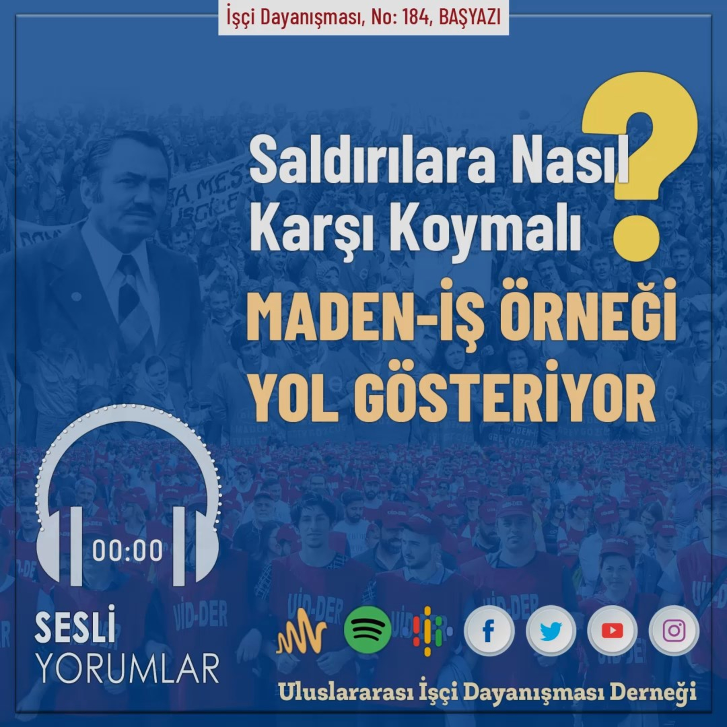 Saldırılara Nasıl Karşı Koymalı? Maden-İş Örneği Yol Gösteriyor! episode artwork