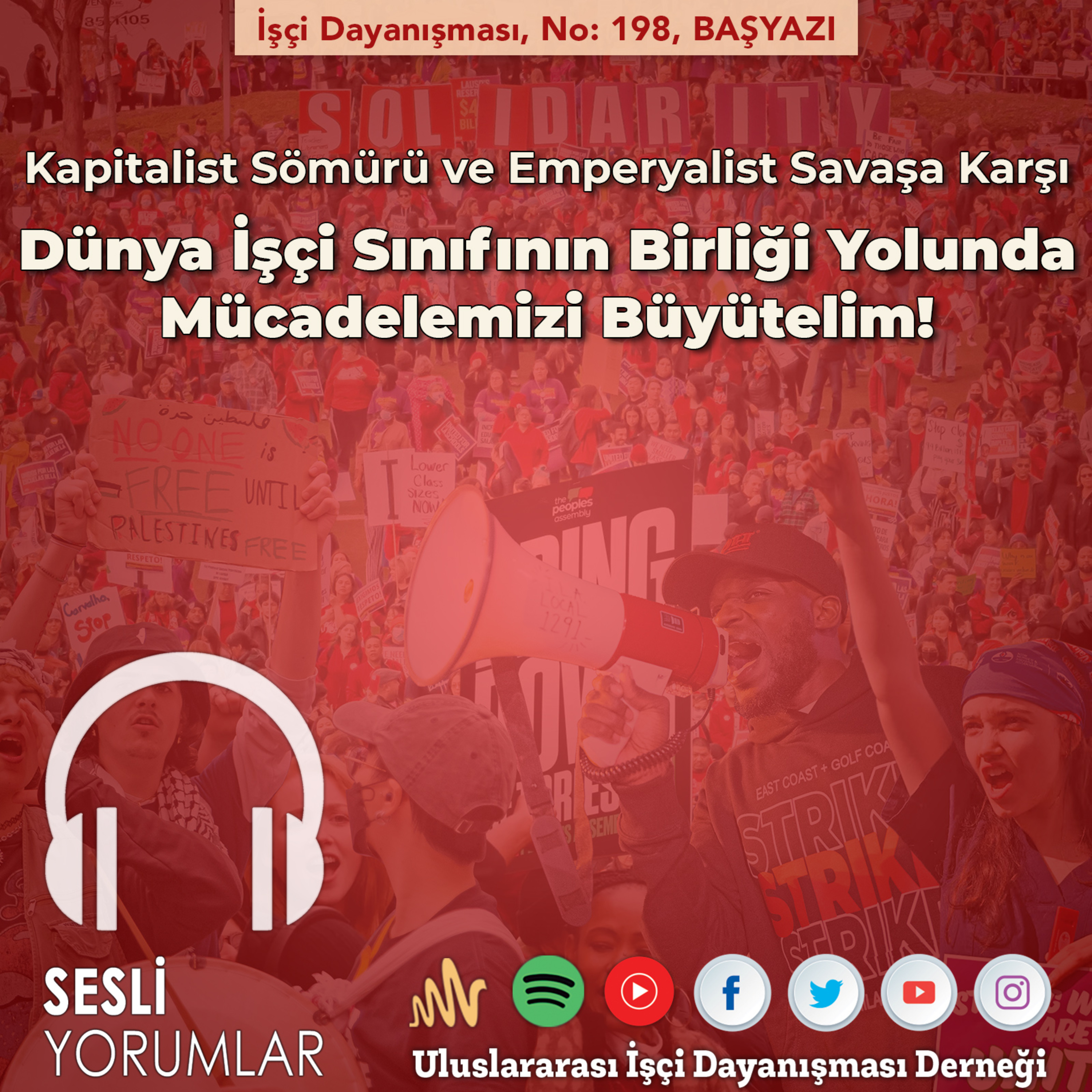 BAŞYAZI: Kapitalist Sömürü ve Emperyalist Savaşa Karşı Dünya İşçi Sınıfının Birliği Yolunda Mücadelemizi Büyütelim! episode artwork