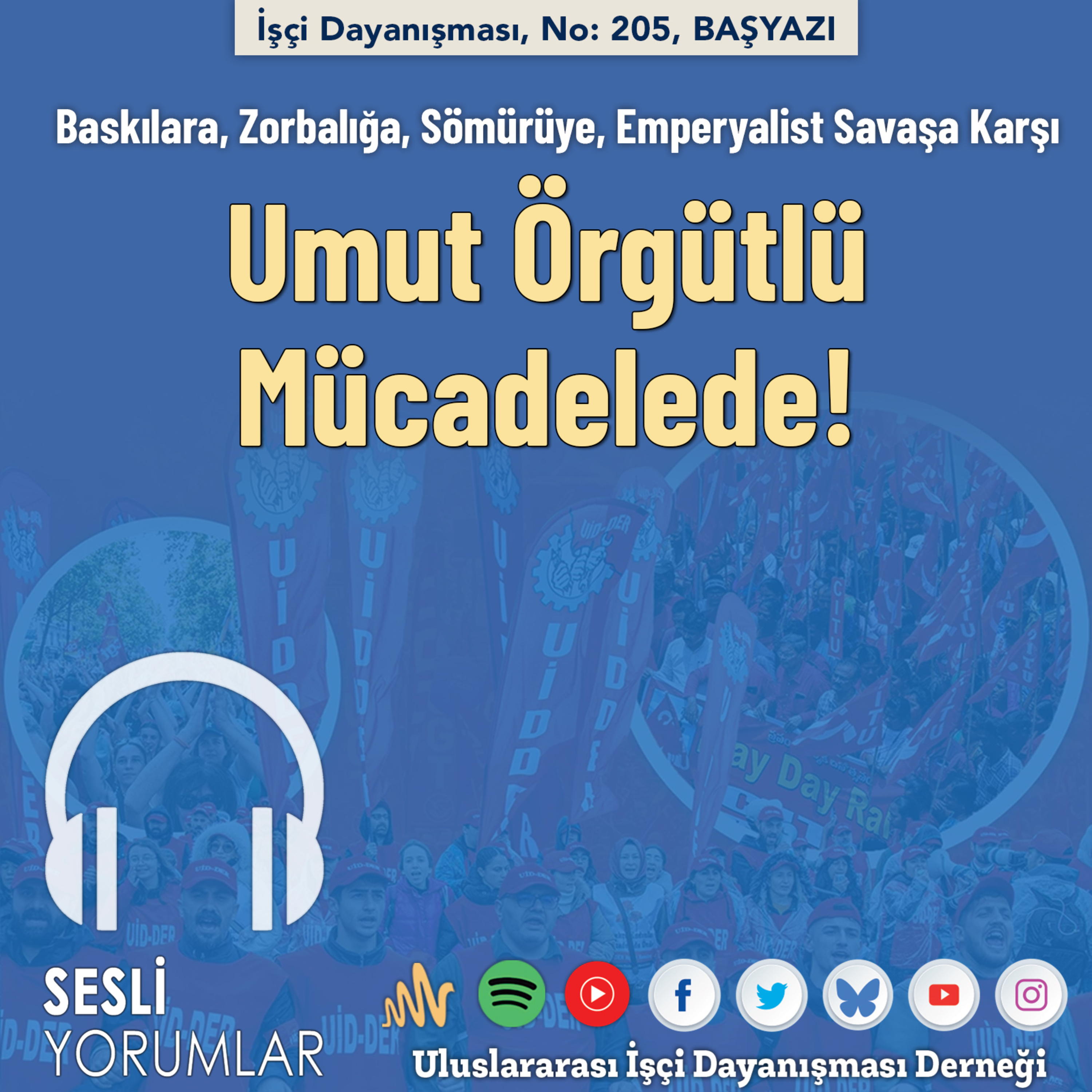 BAŞYAZI: Baskılara, Zorbalığa, Sömürüye, Emperyalist Savaşa Karşı Umut Örgütlü Mücadelede! episode artwork