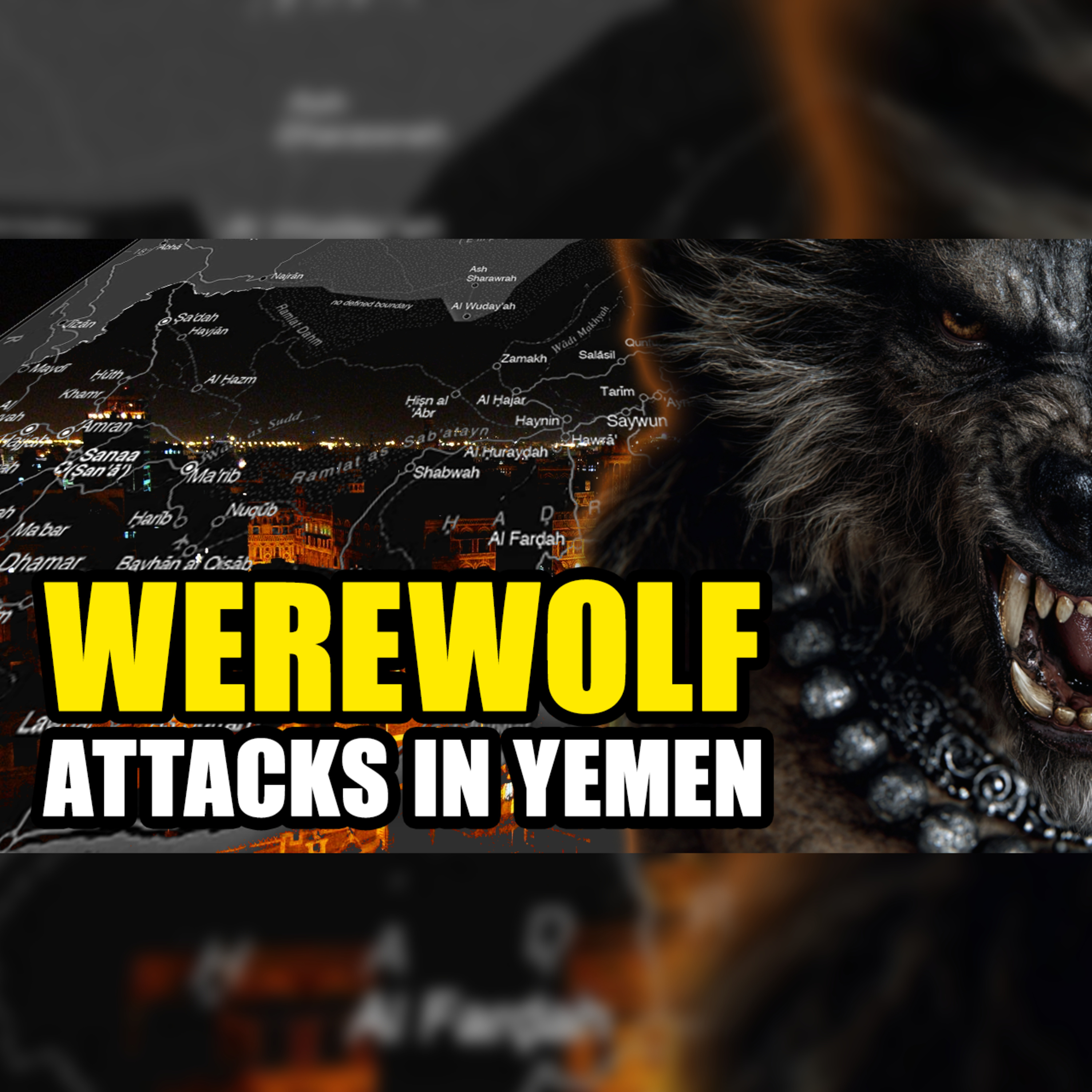 Werewolf Attacks of Yemen | Eyewitness Encounters