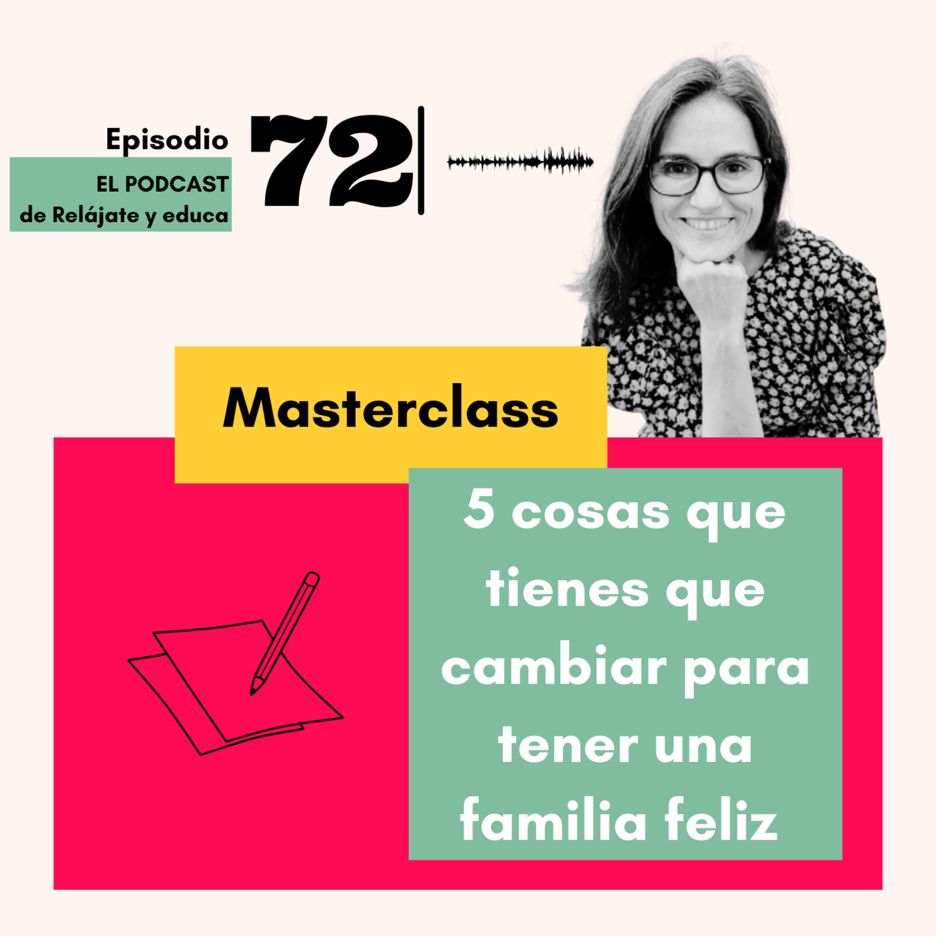 Masterclass 5 cosas que tienes que cambiar para tener una familia feliz episode artwork