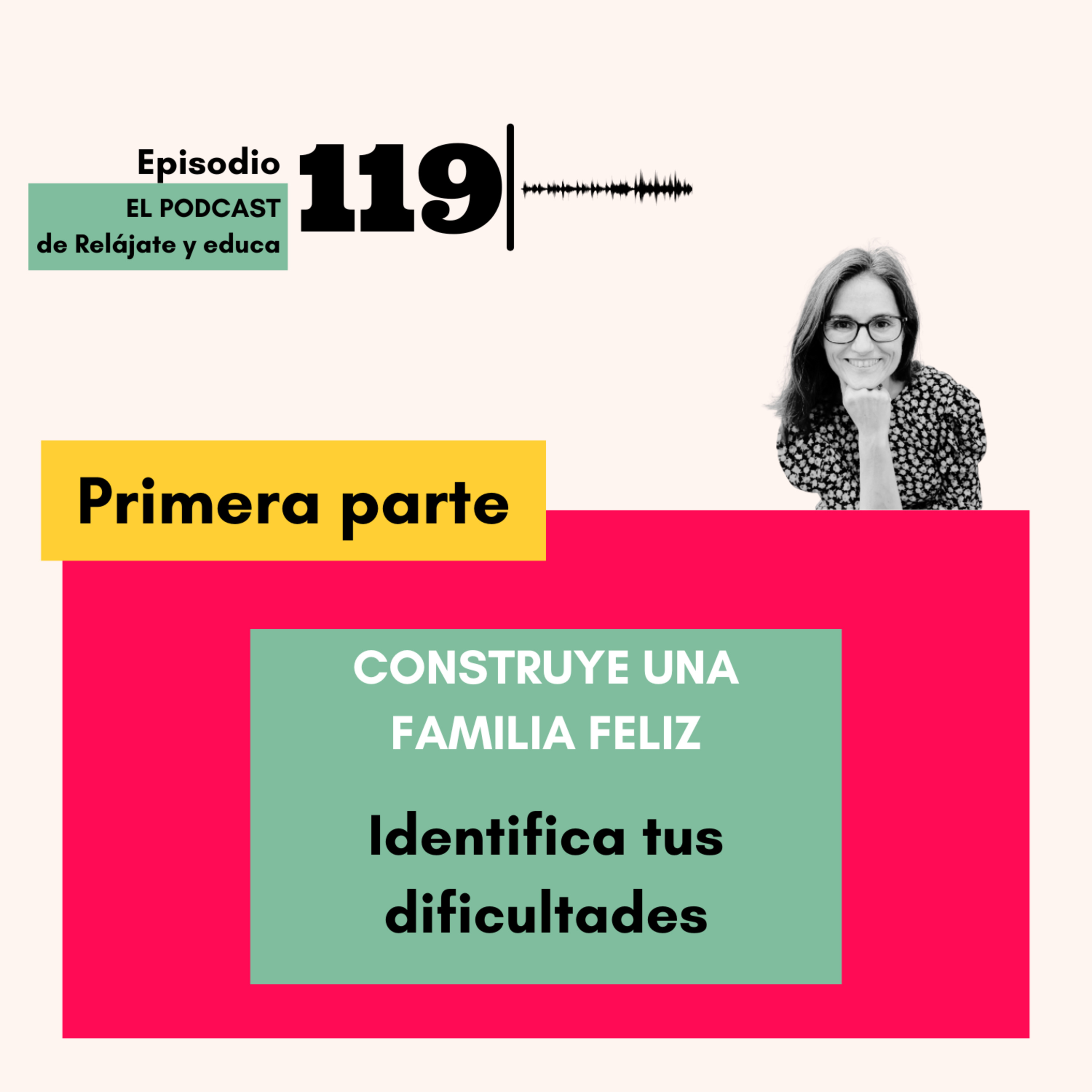 FORMACIÓN INTENSIVA CONSIGUE UNA FAMILIA EN ARMONIA. PARTE I: IDENTIFICA TUS DIFICULTADES