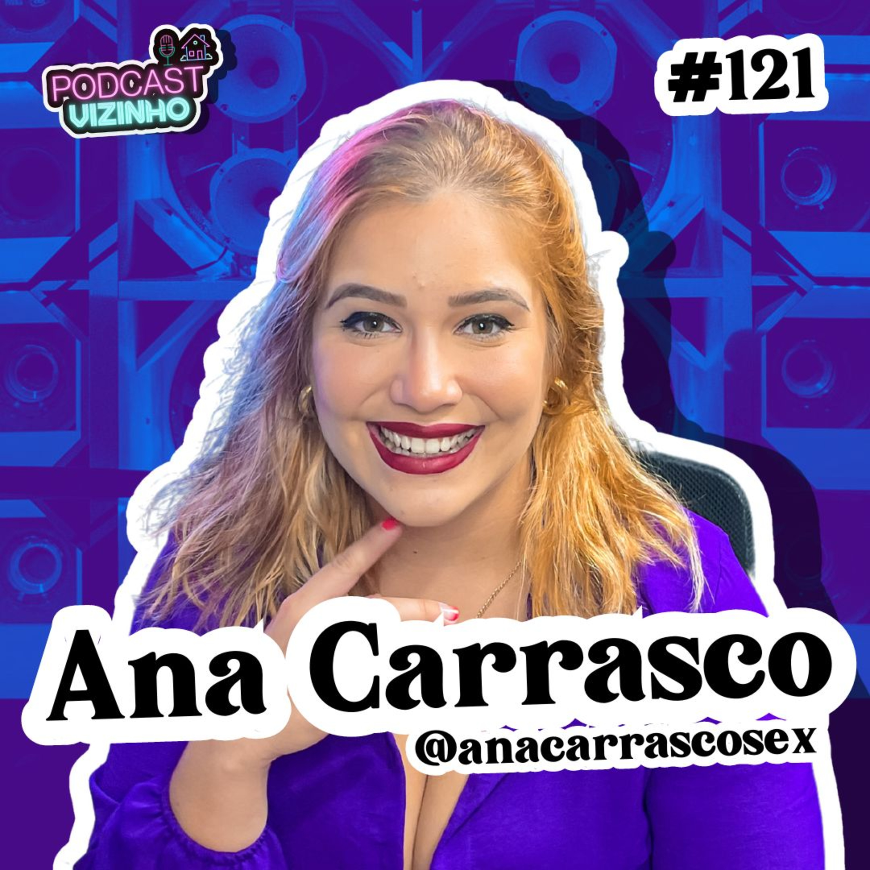 ANA CARRASCO SEXÓLOGA - Podcast Vizinho #121 episode artwork