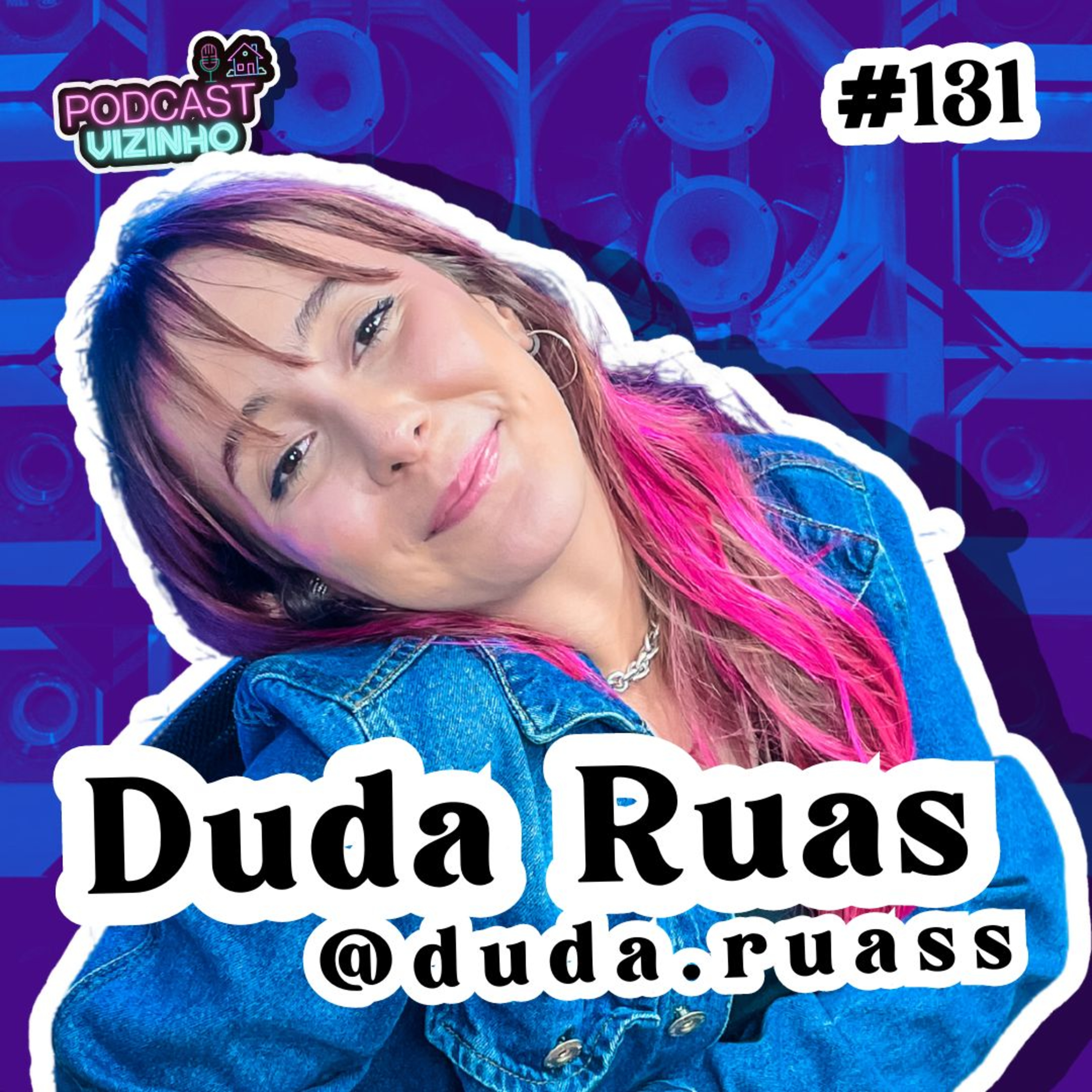 DUDA RUAS - Podcast Vizinho #131 episode artwork