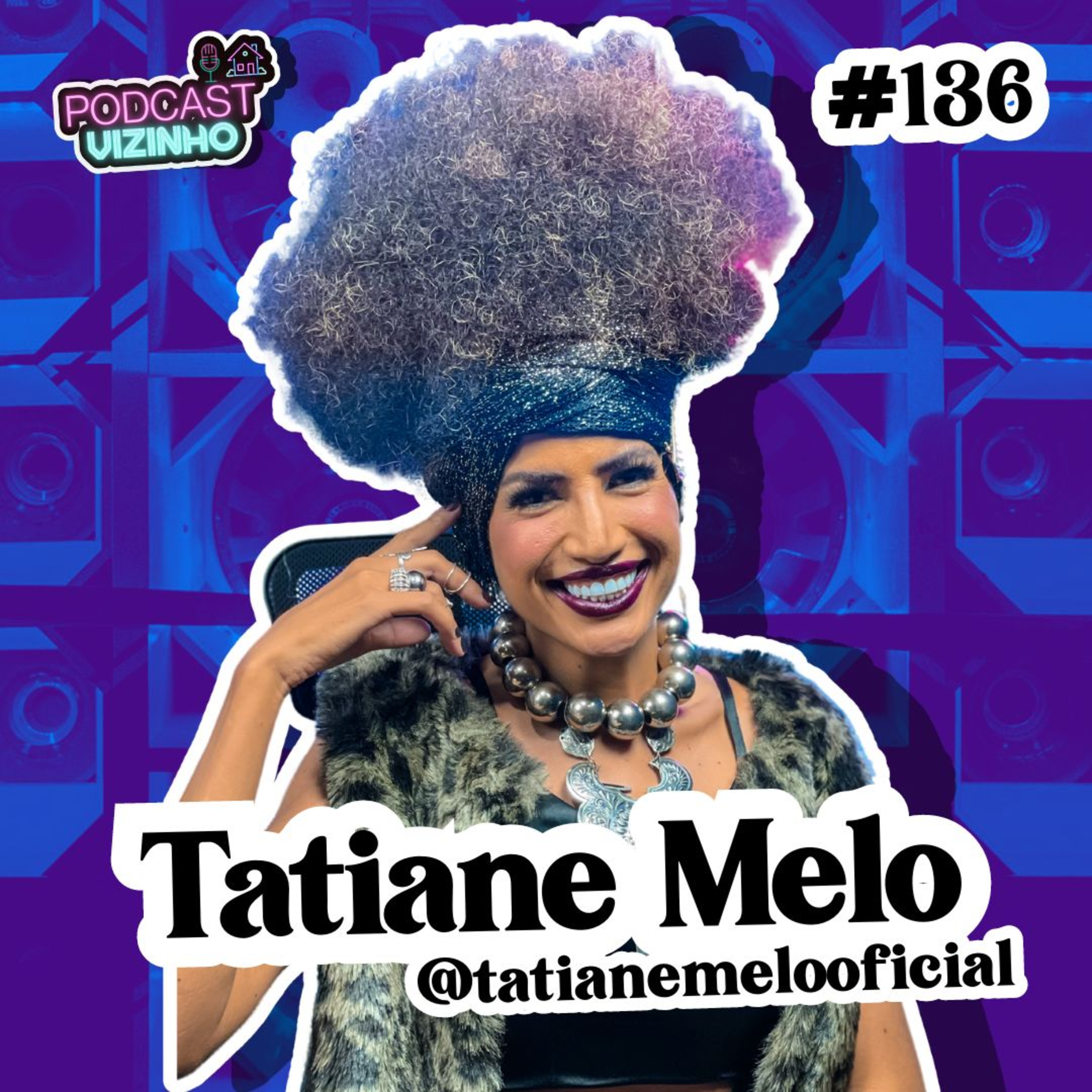 TATIANE MELO - Podcast Vizinho #136 episode artwork
