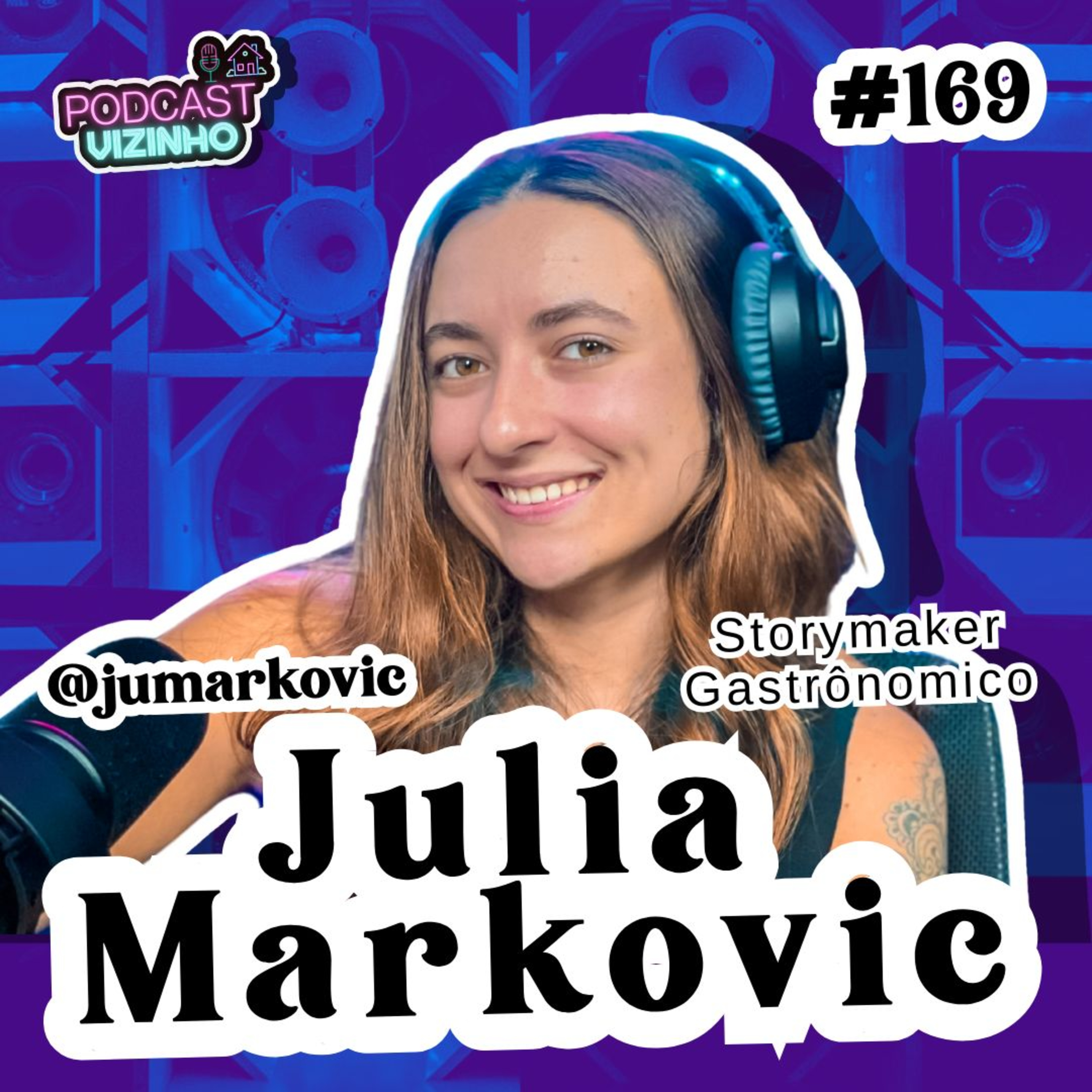 JULIA MARKOVIC (STORYMAKER GASTRONOMICO) - Podcast Vizinho #169 episode artwork