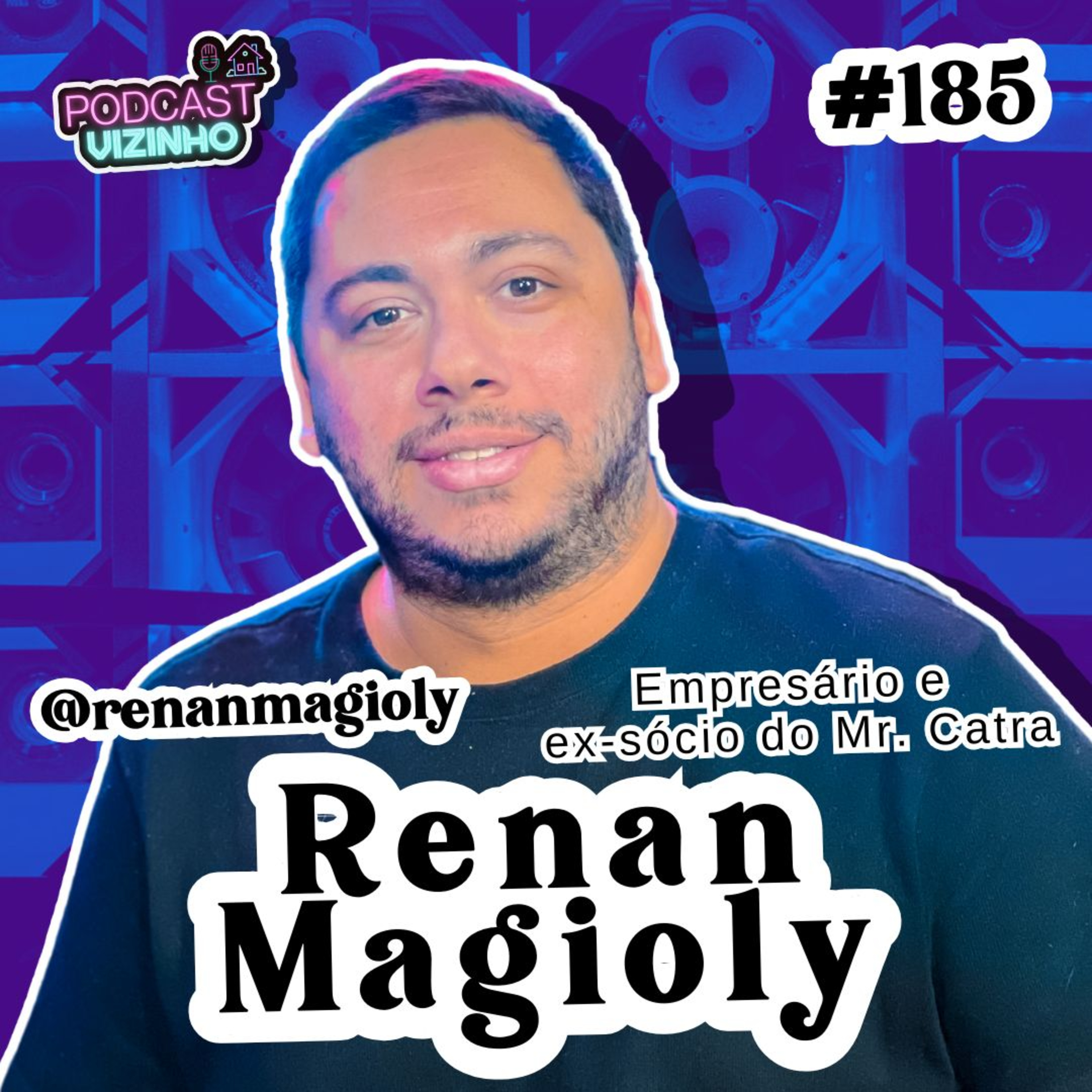 RENAN MAGIOLY - Podcast Vizinho #185 episode artwork