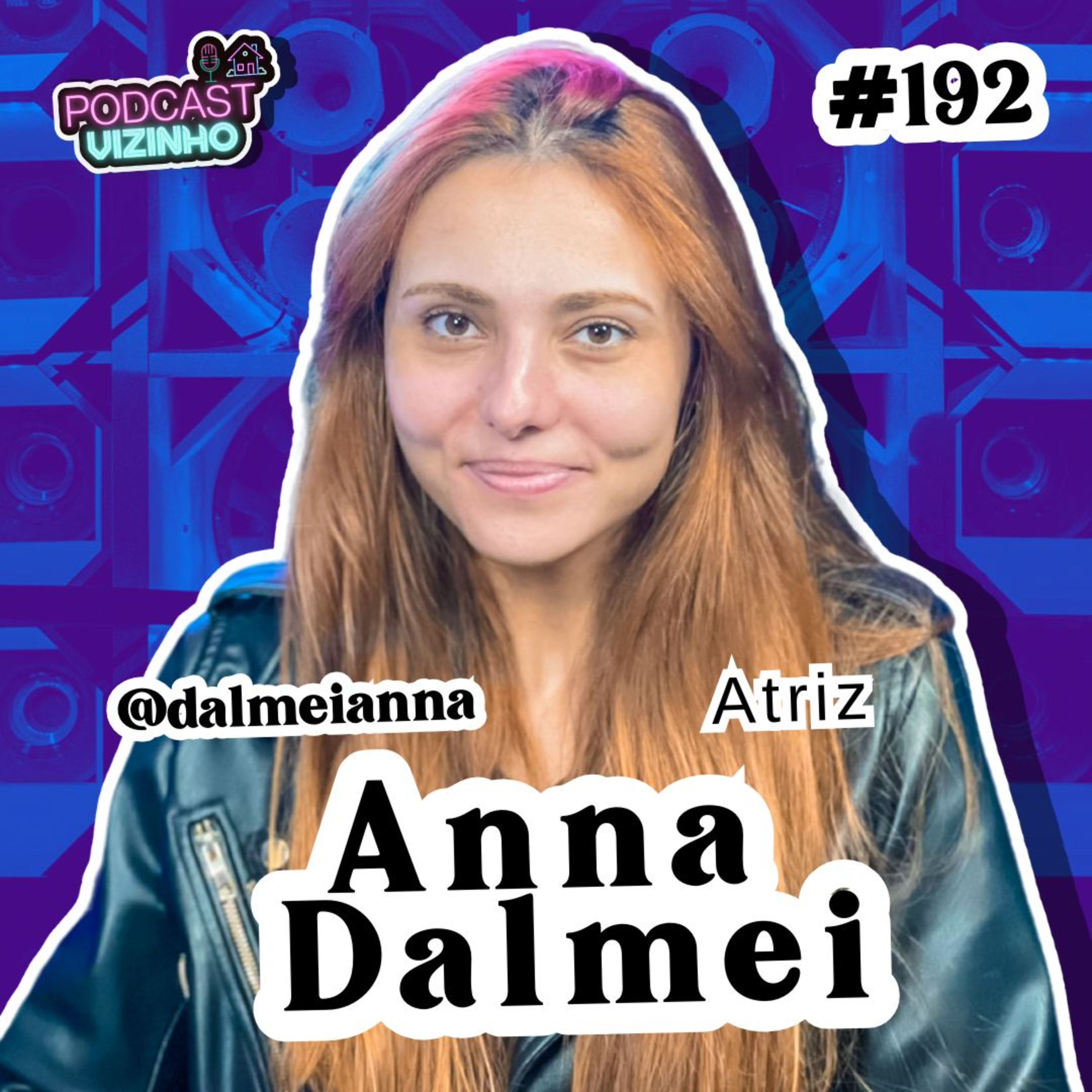 ANNA DALMEI - Podcast Vizinho #192 episode artwork
