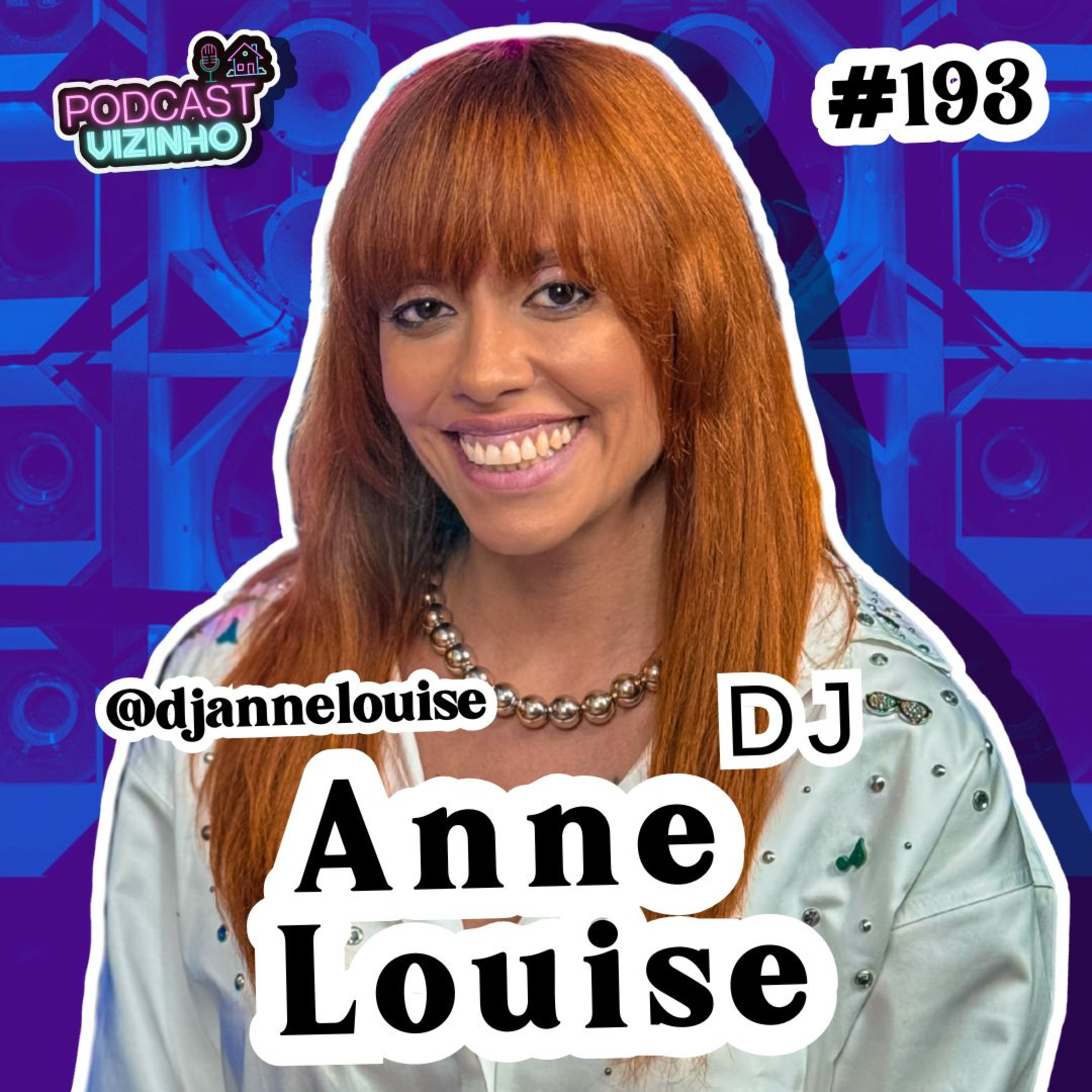 ANNE LOUISE - Podcast Vizinho #193 episode artwork