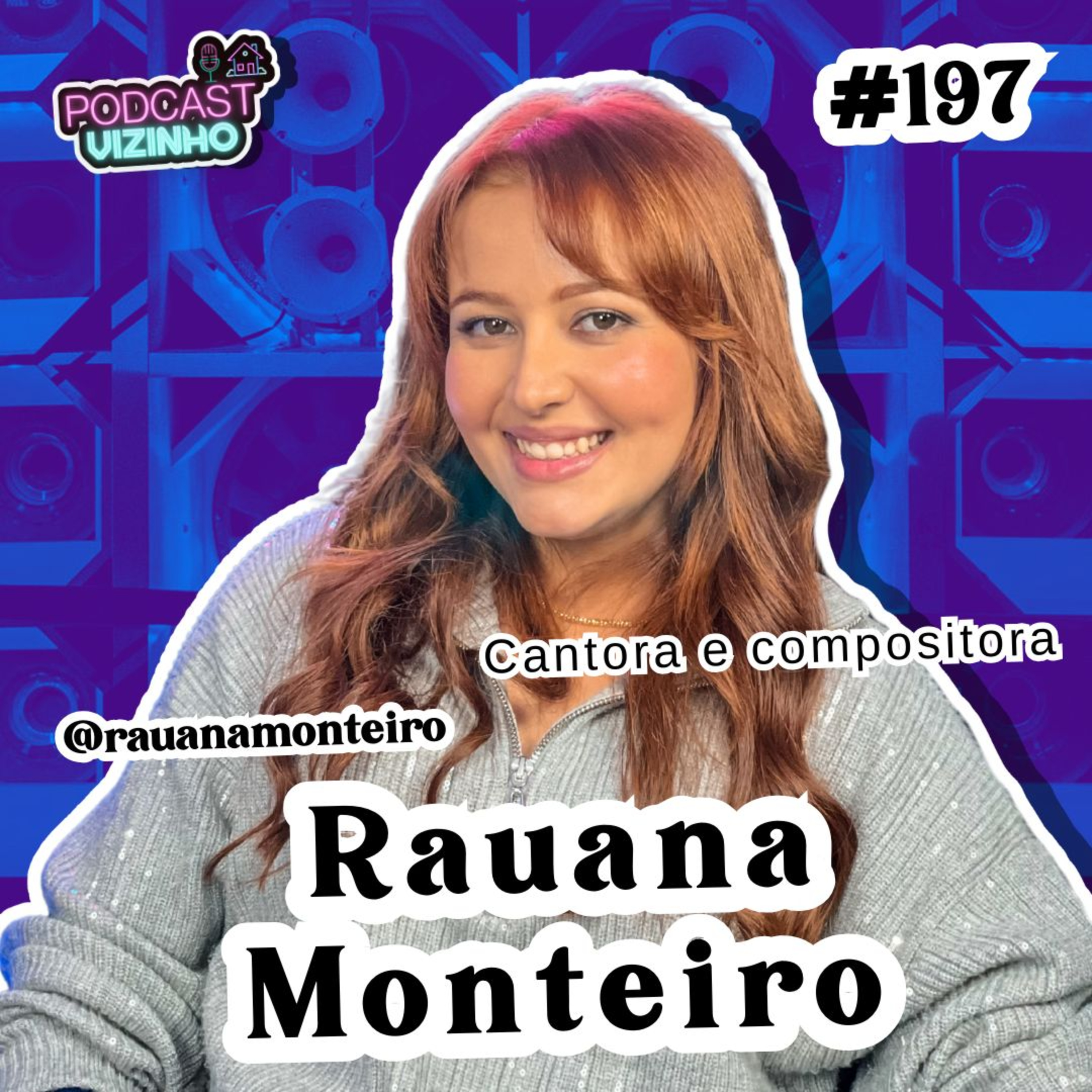 RAUANA MONTEIRO - Podcast Vizinho #197 episode artwork