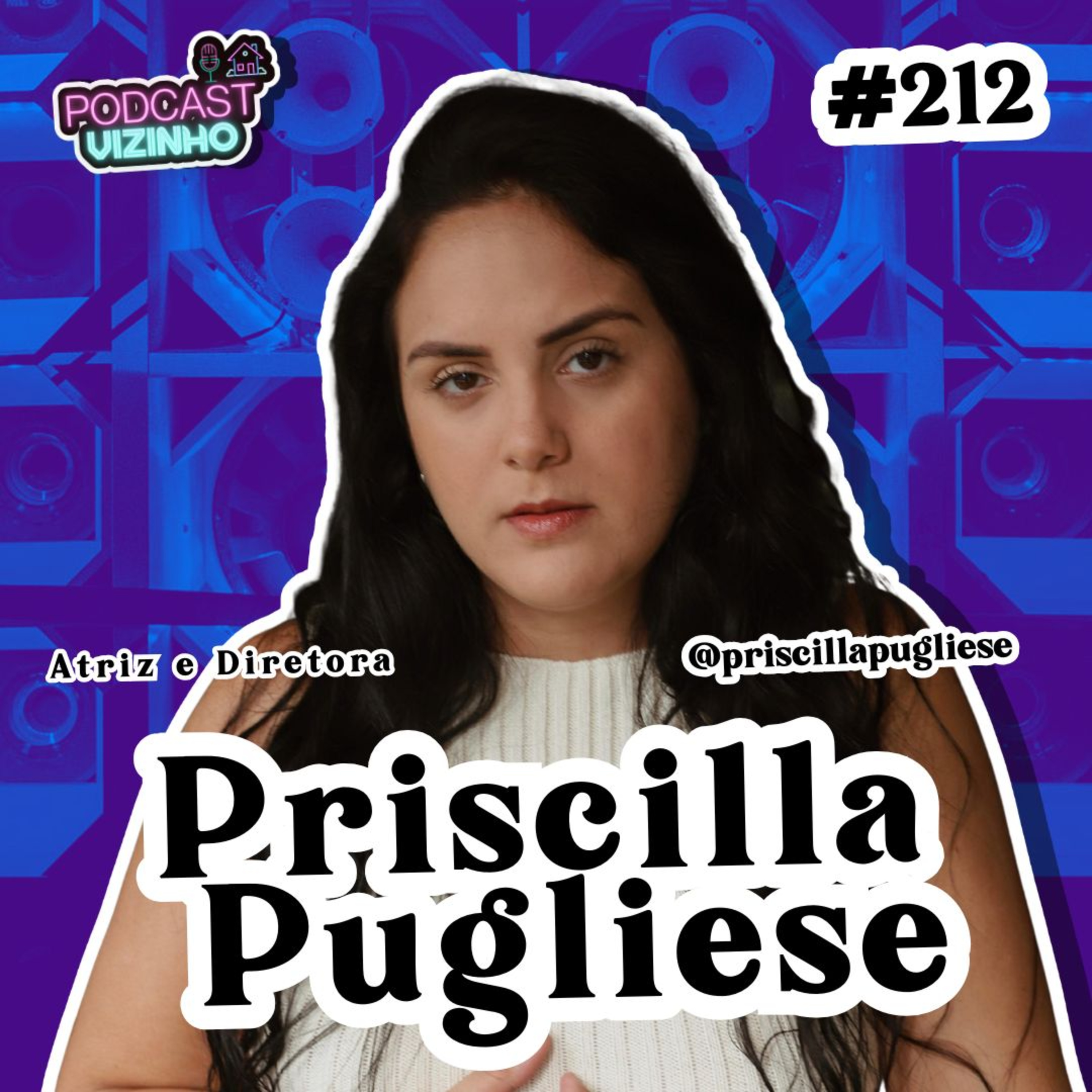 PRISCILLA PUGLIESE - Podcast Vizinho #212 episode artwork
