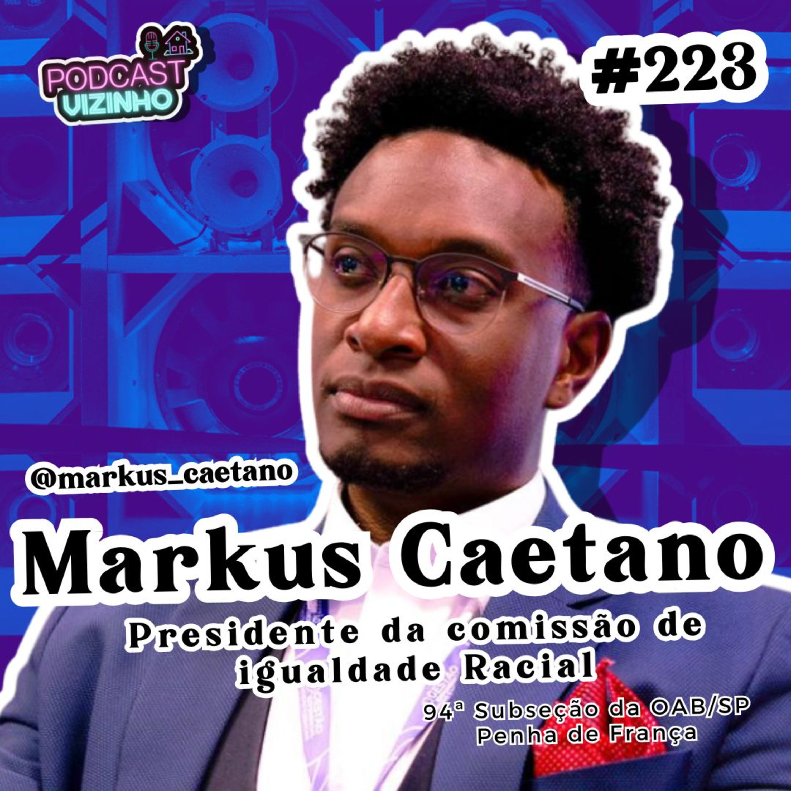 MARKUS CAETANO - Podcast Vizinho #223 episode artwork