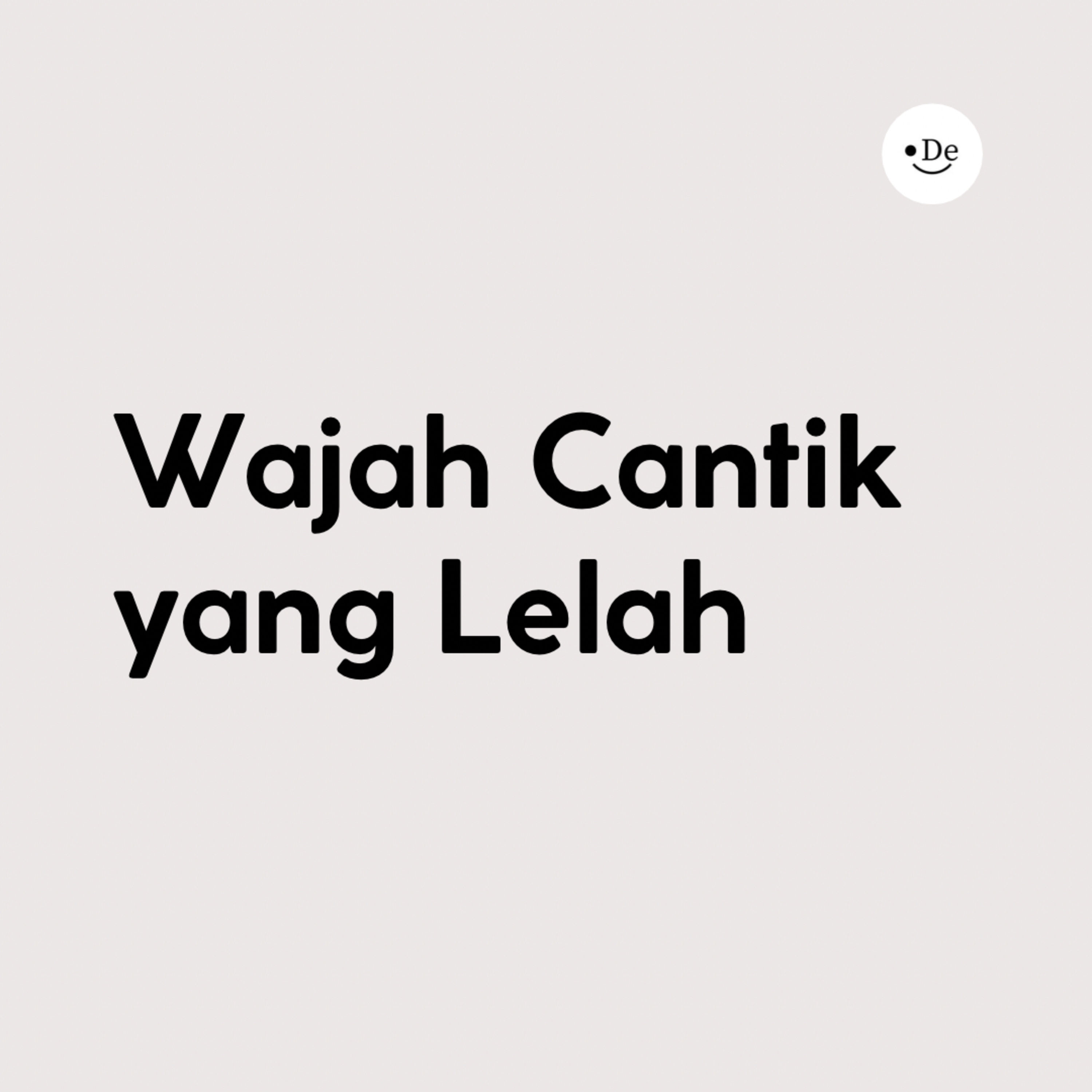 Wajah cantik yang lelah episode artwork