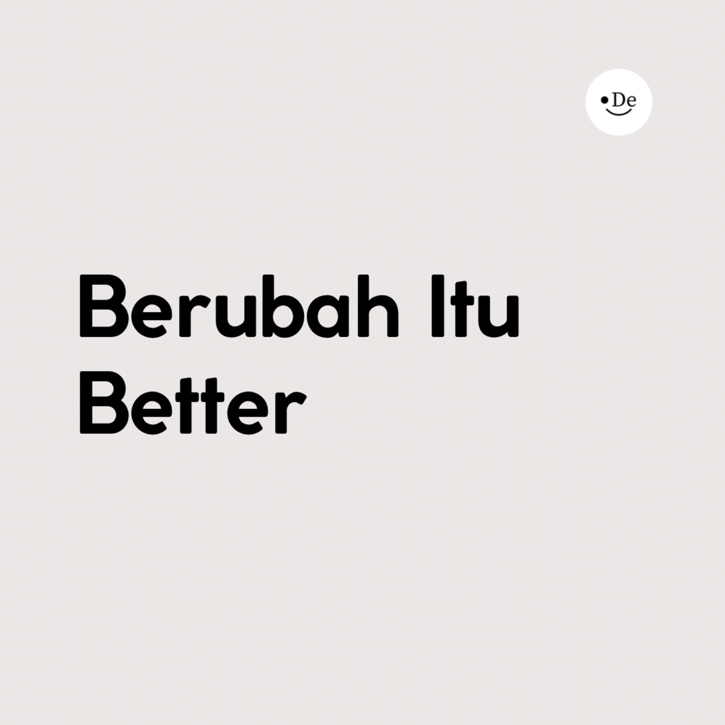 Berubah itu better episode artwork