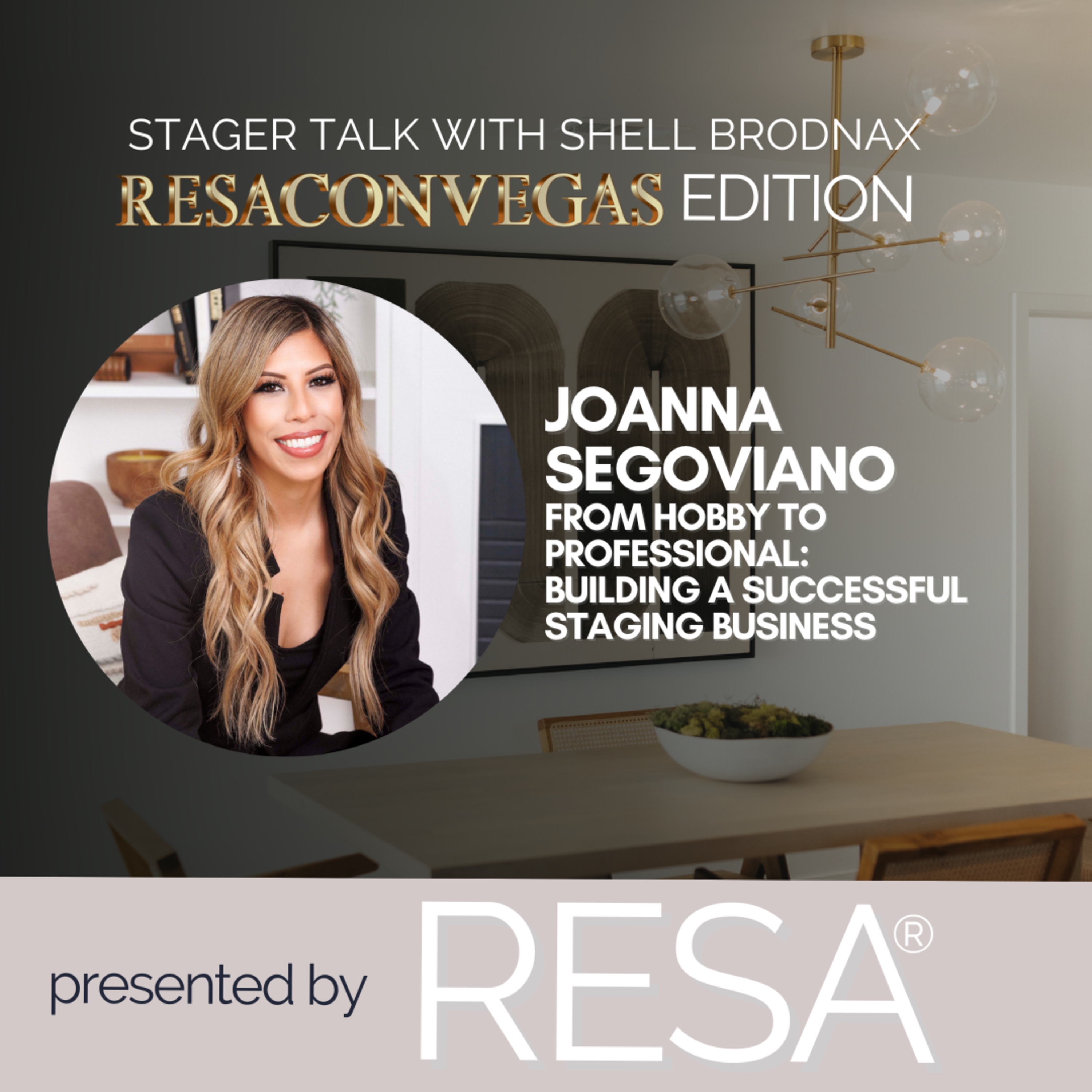 From Hobby to Professional: Building a Successful Staging Business - Stager Talk w/ Joanna Segoviano episode artwork