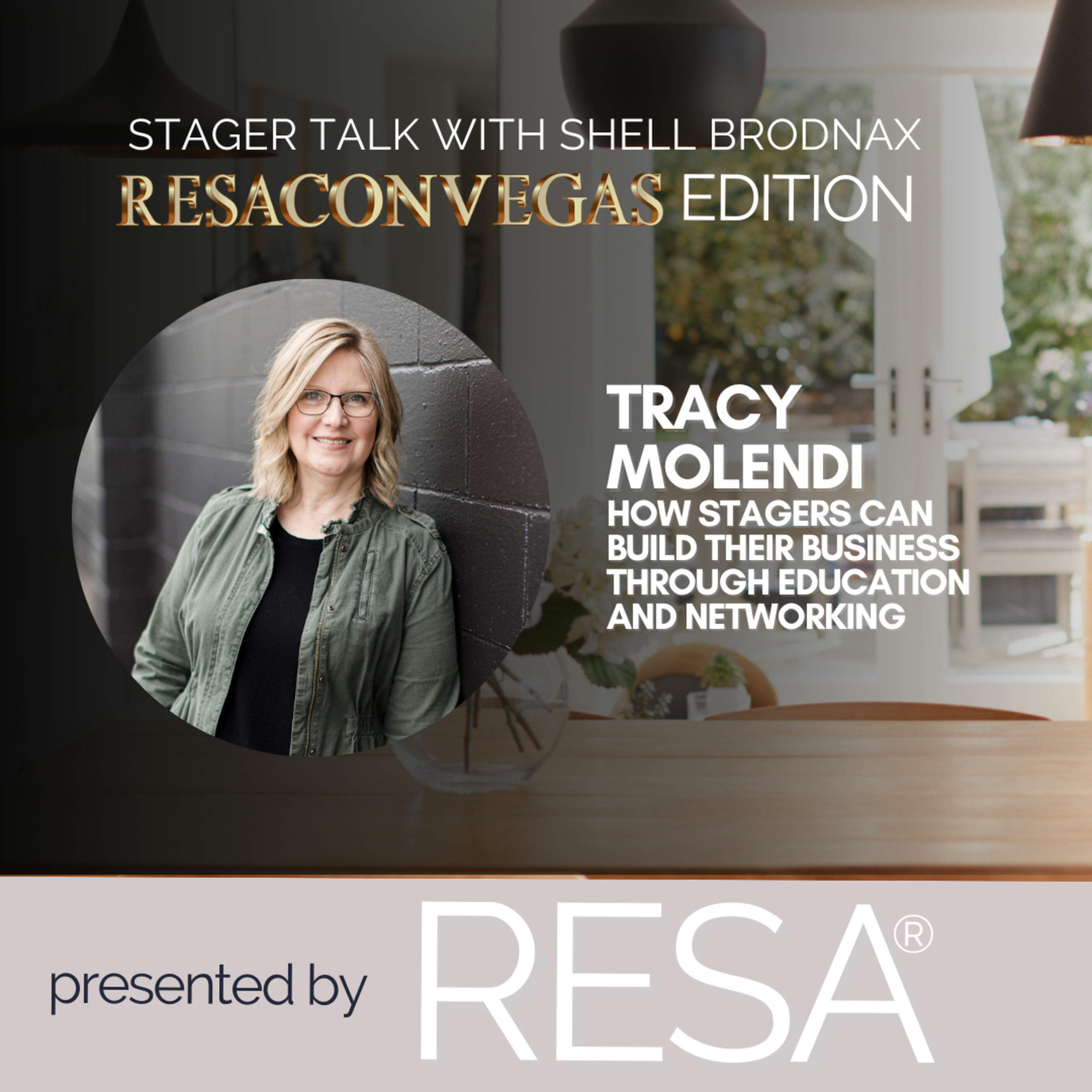 How Stagers Can Build Their Business Through Education and Networking - Stager Talk with Tracy Molendi episode artwork