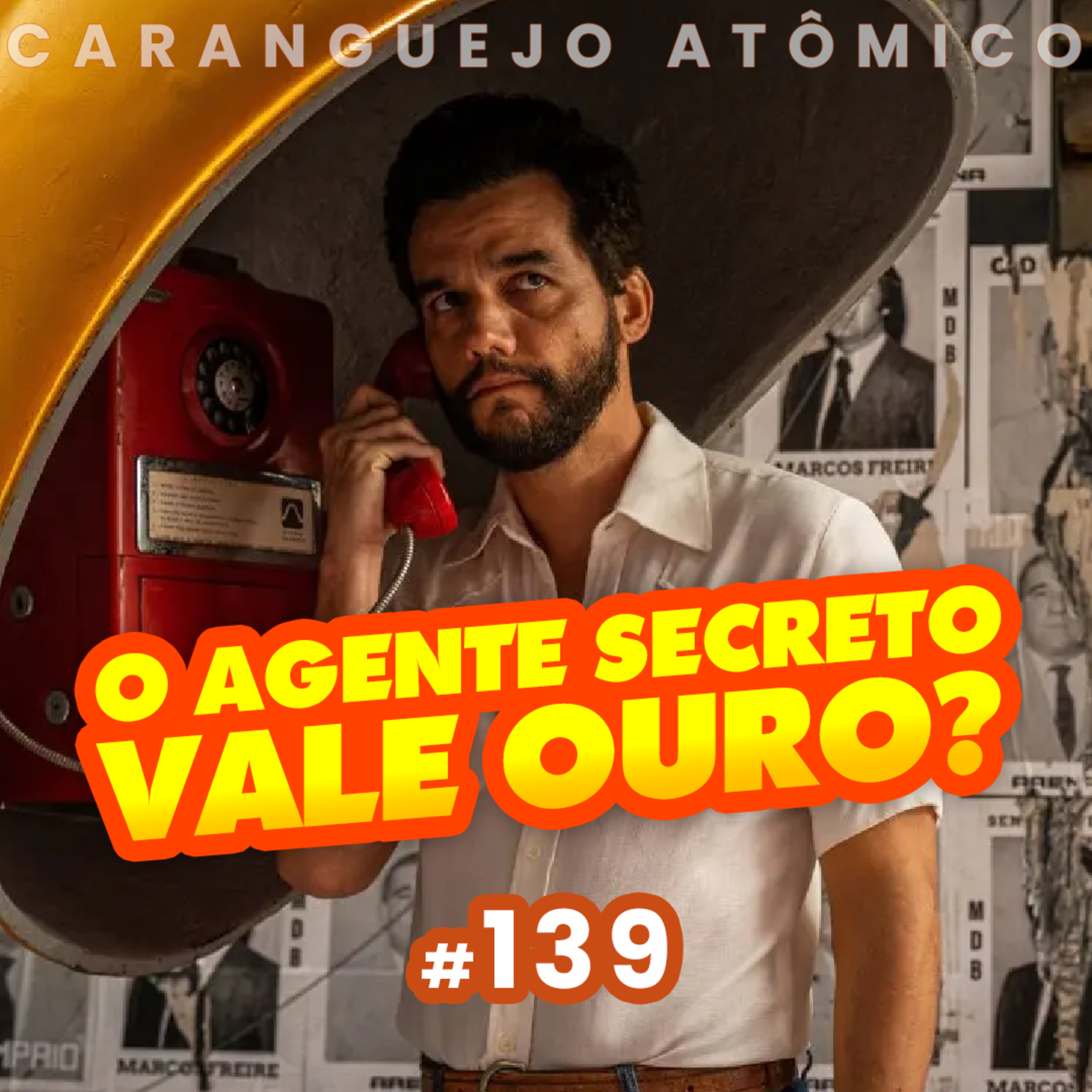 #139 | O AGENTE SECRETO VALE OURO?