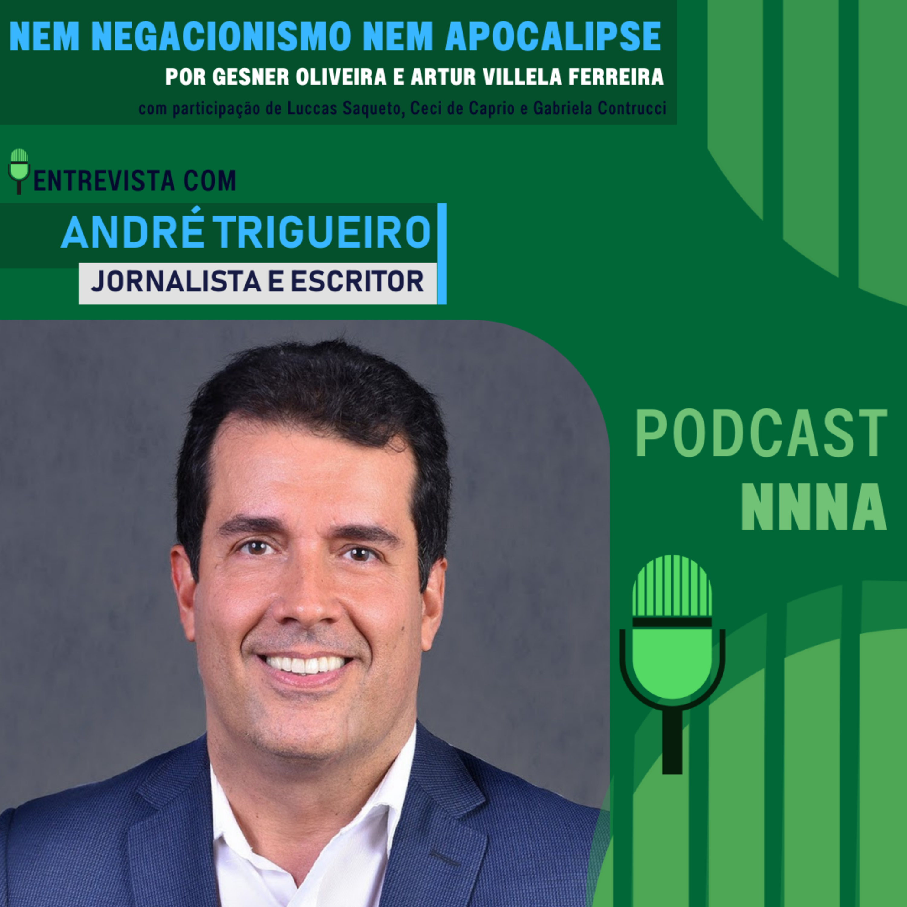 NNNA #104 - Entrevista com André Trigueiro, Jornalista e escritor, por Gesner Oliveira e Artur Villela Ferreira episode artwork
