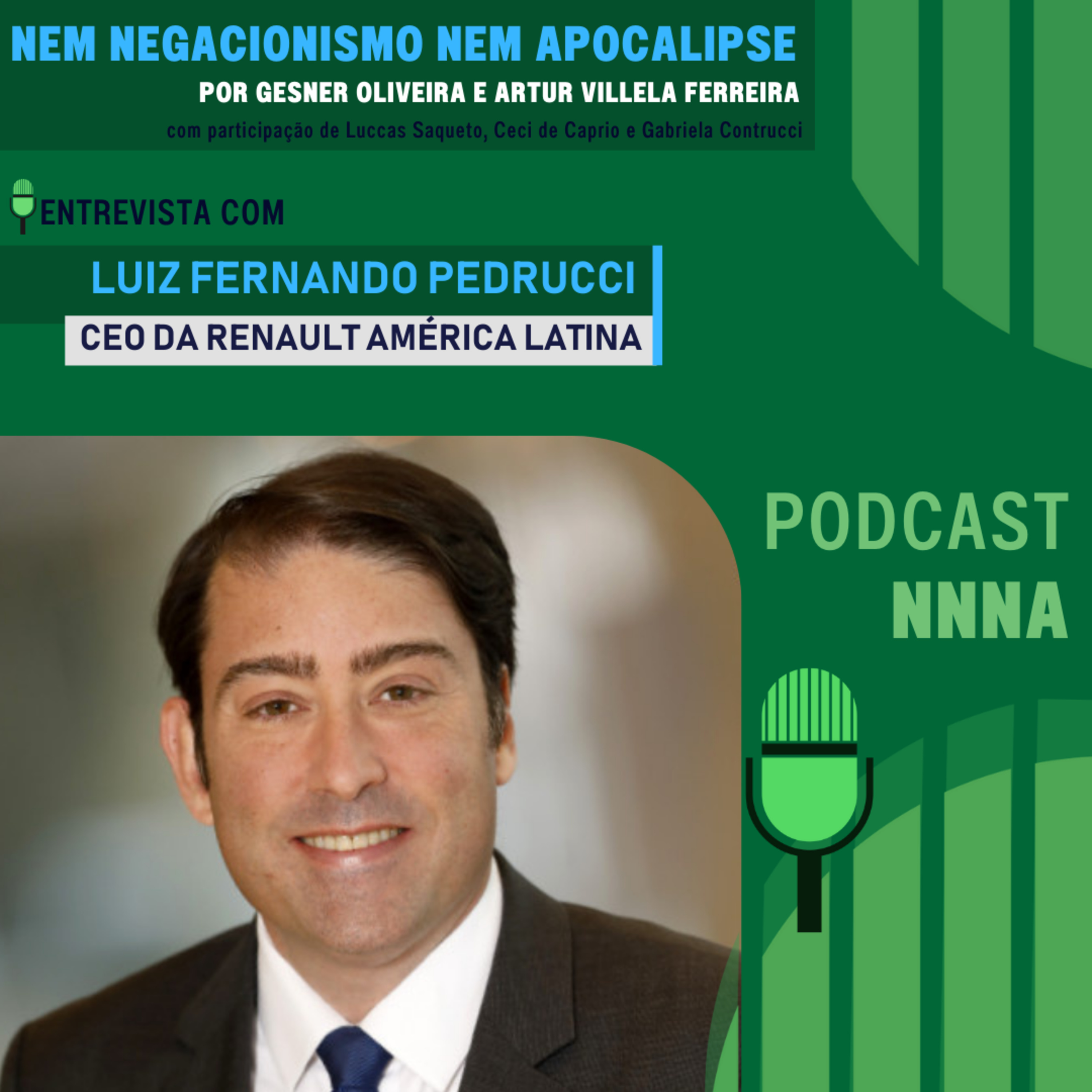 NNNA #109 - Entrevista com Luiz Pedrucci, CEO da Renault América Latina, por Gesner Oliveira e Artur Villela Ferreira episode artwork