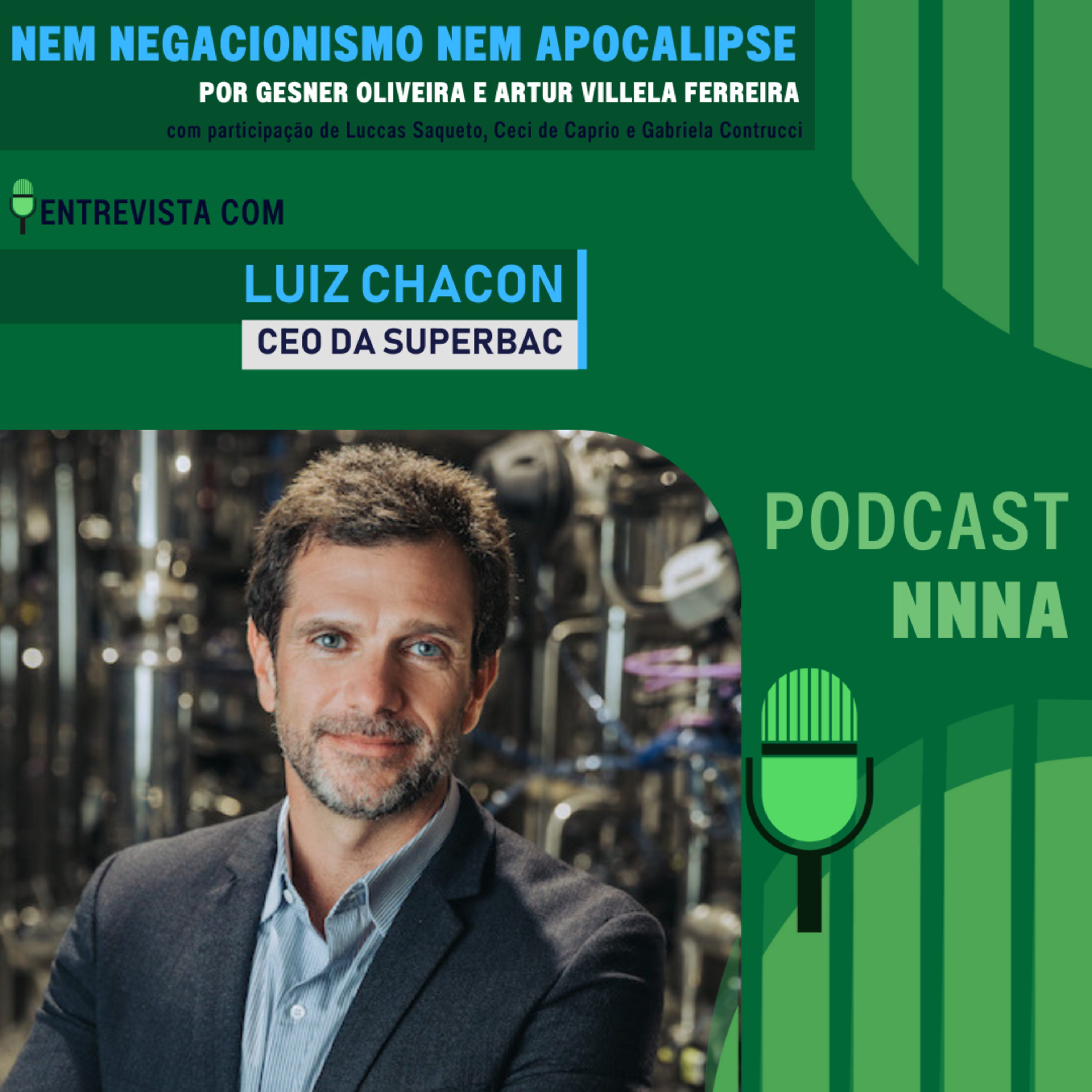 NNNA #110 - Entrevista com Luiz Chacon, CEO da Superbac, por Gesner Oliveira e Artur Villela Ferreira episode artwork