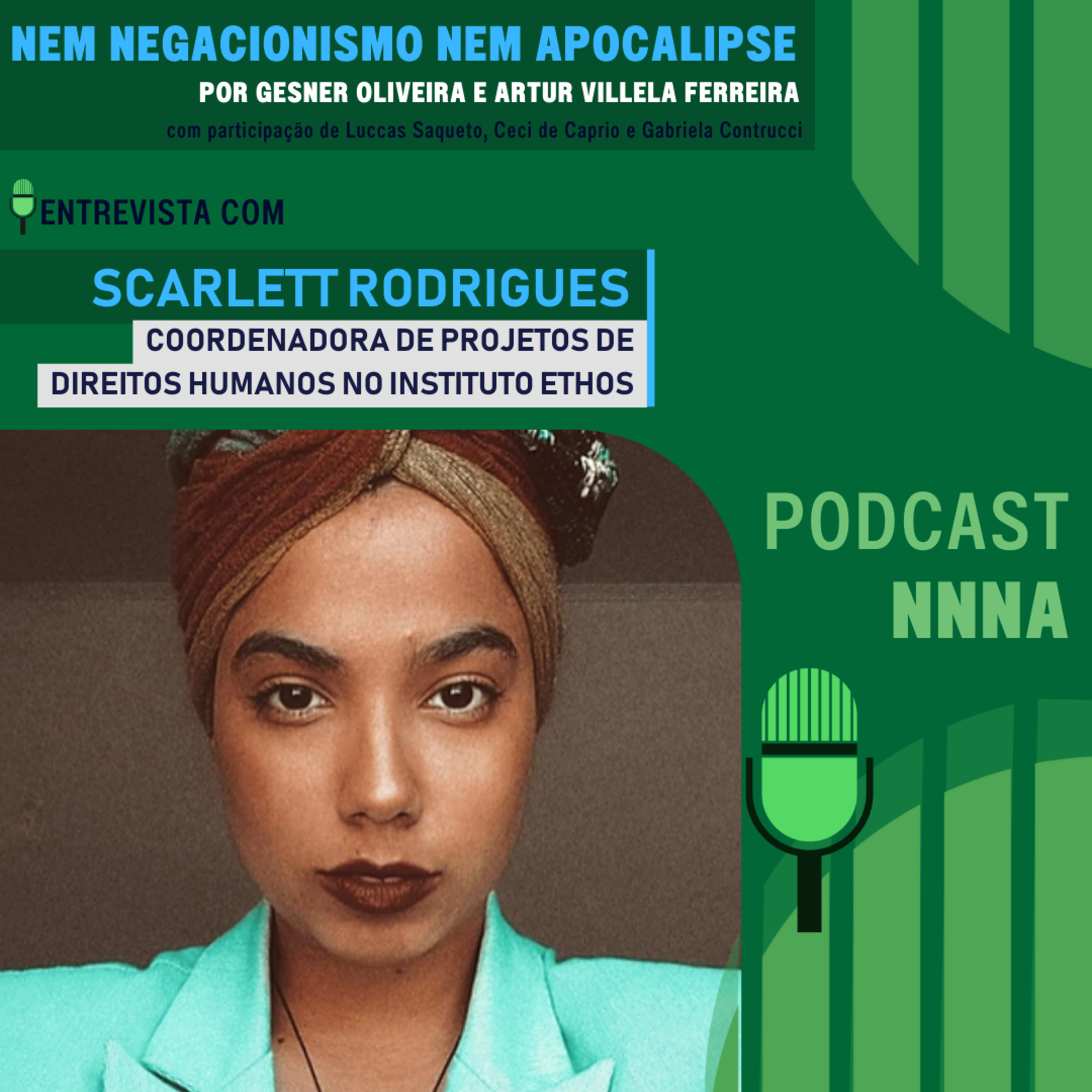 NNNA #111 - Entrevista com Scarlett Rodrigues, Coordenadora de Projetos de Direitos Humanos do Instituto Ethos, por Gesner Oliveira e Artur Villela Ferreira episode artwork