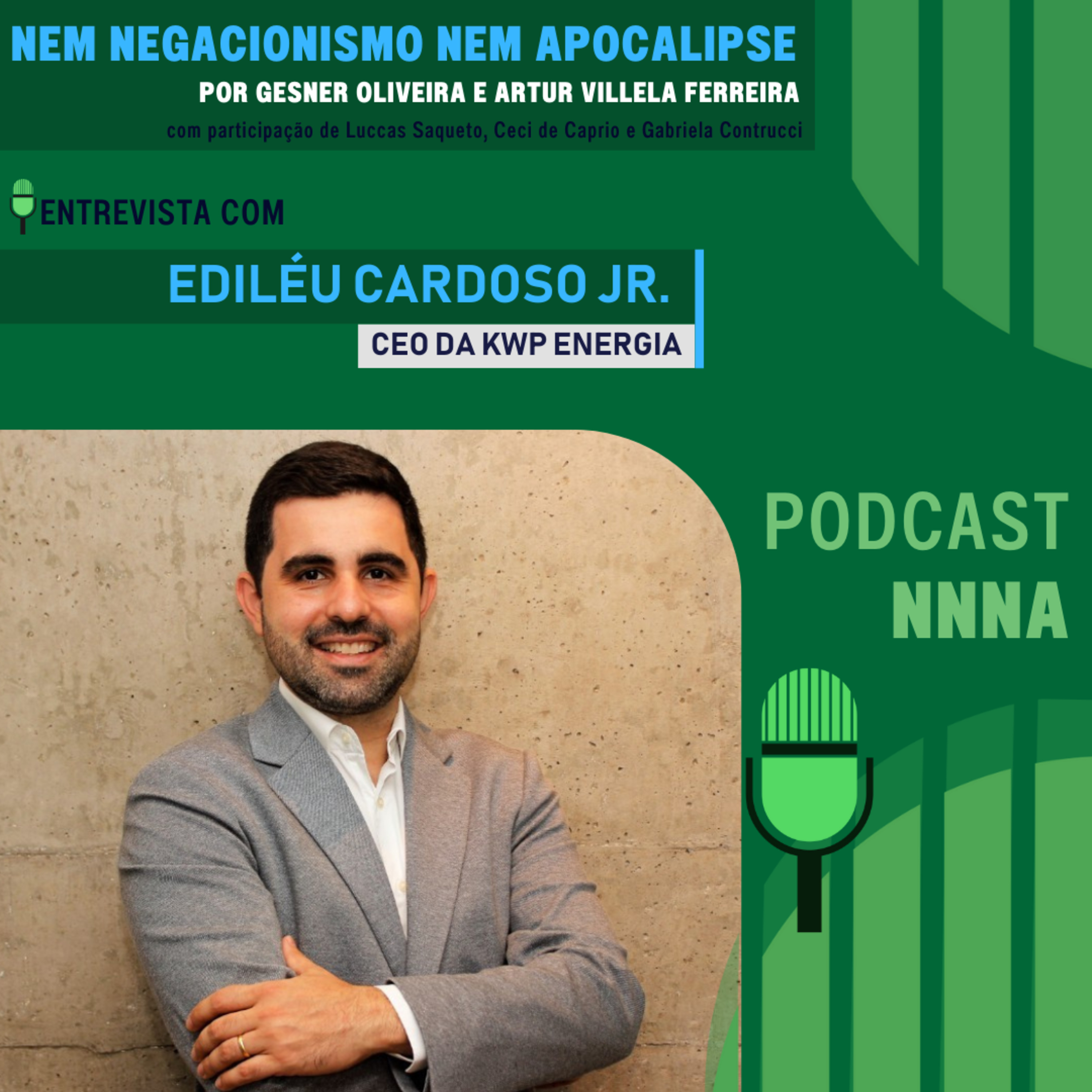 NNNA #115 - Entrevista com Ediléu Cardoso Jr., CEO da KWPar, por Gesner Oliveira e Artur Villela Ferreira episode artwork