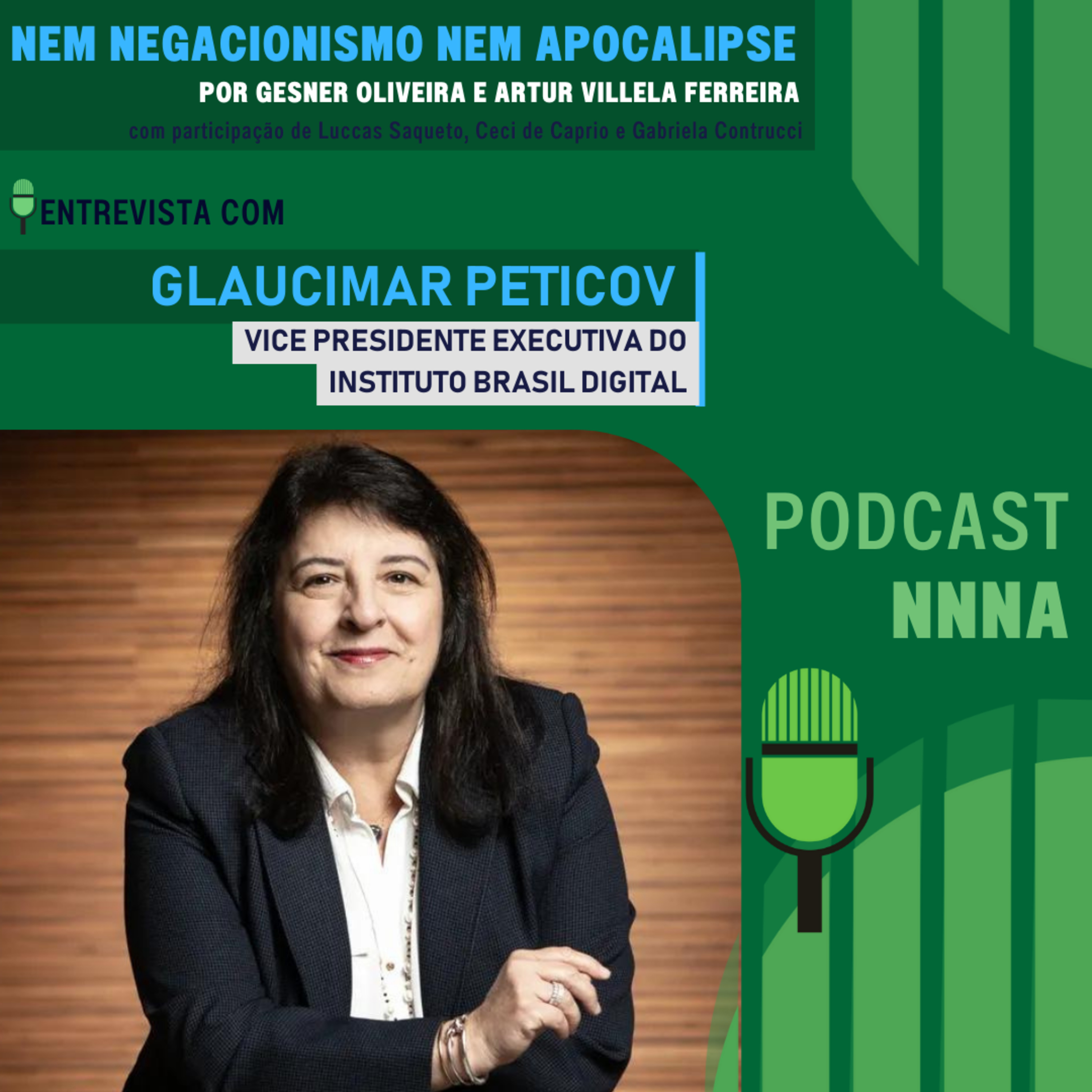 NNNA #123 - Entrevista com Glaucimar Peticov, Vice-presidente executiva do Instituto Brasil Digital, por Gesner Oliveira e Artur Villela Ferreira episode artwork