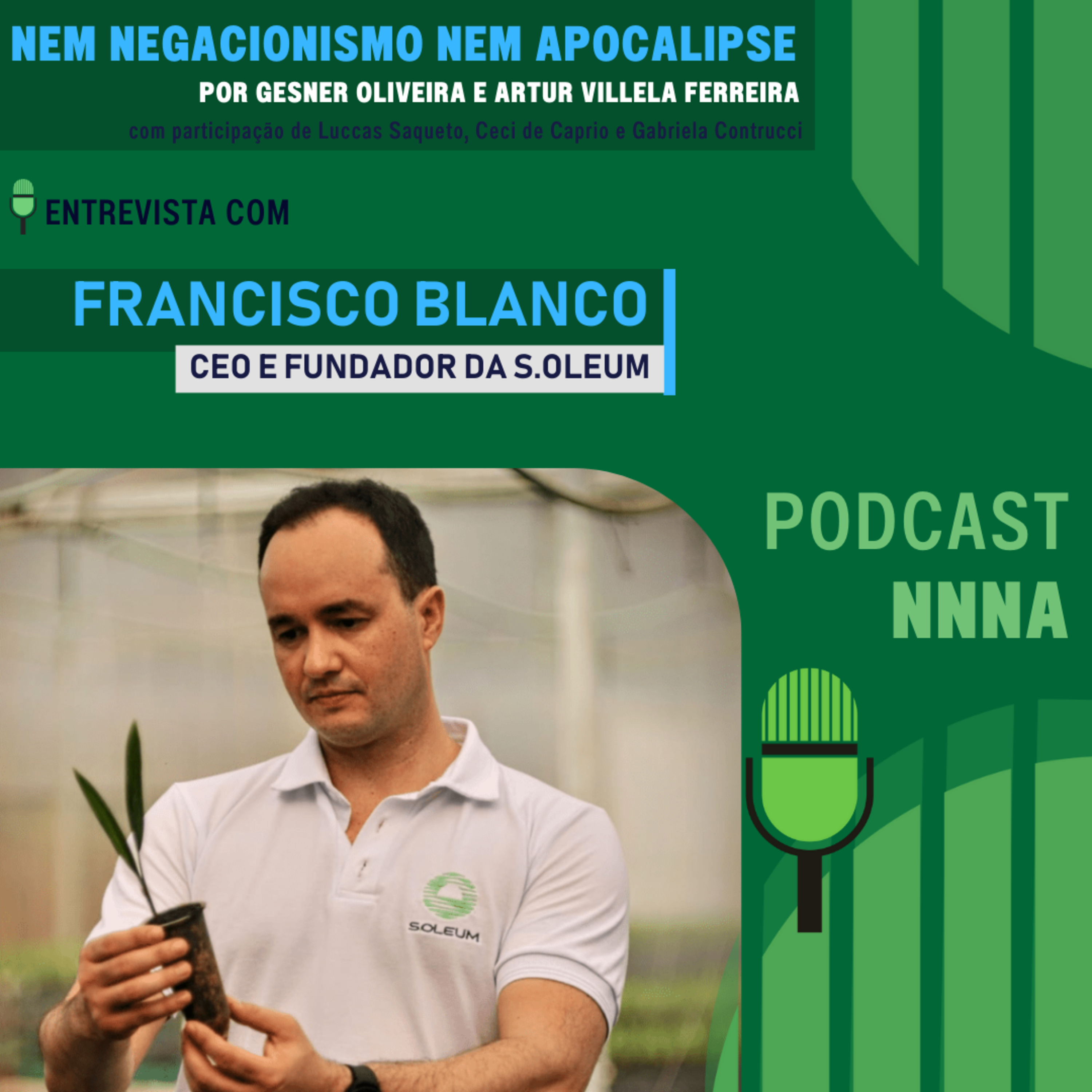 NNNA #131 - Entrevista com Francisco de Blanco, CEO da S.Oleum, por Gesner Oliveira e Artur Villela Ferreira episode artwork