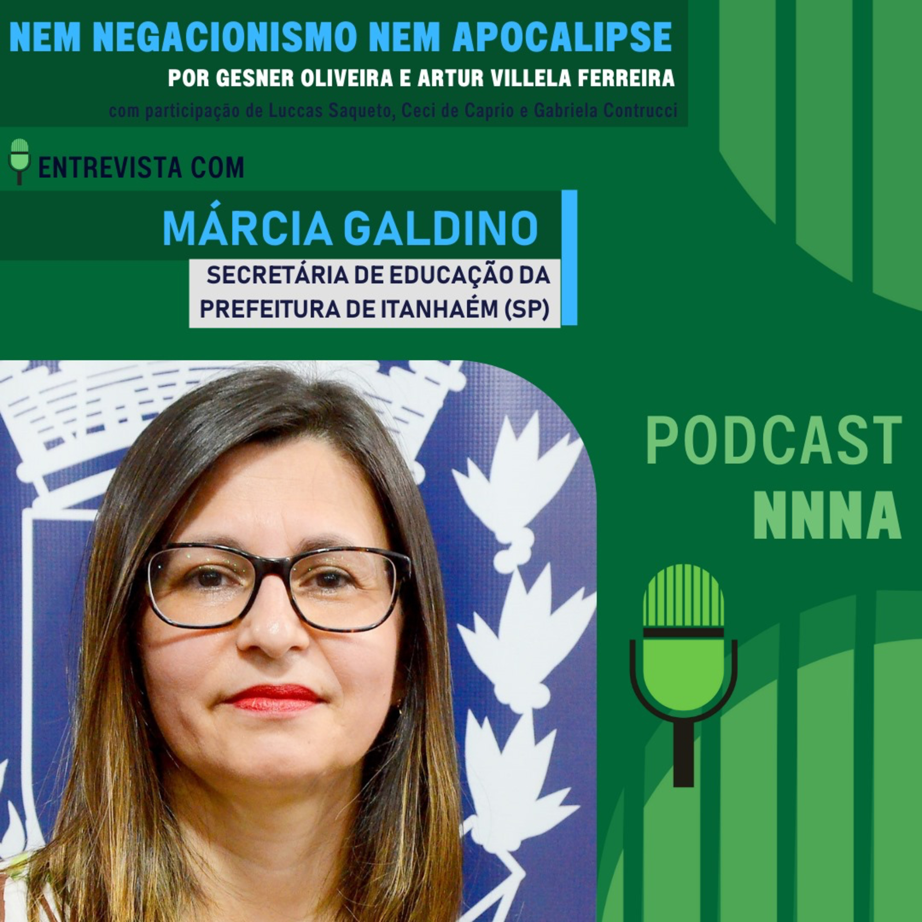 NNNA #136 - Entrevista com Márcia Galdino, Secretária de Educação da Prefeitura de Itanhaém, por Gesner Oliveira e Artur Villela Ferreira episode artwork