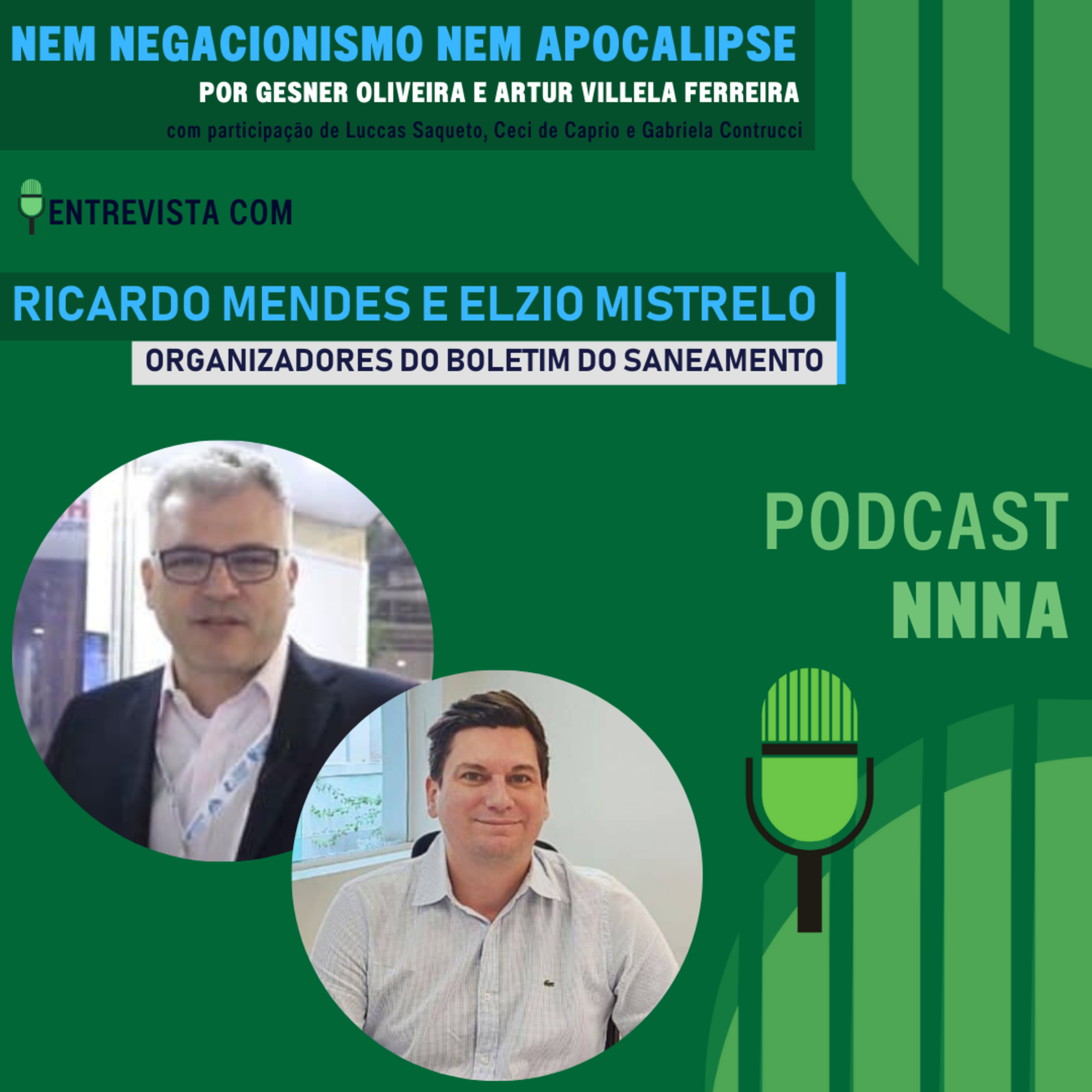 NNNA #147 - Entrevista com Elzio Mistrelo e Ricardo Mendes, Organizadores do Boletim do Saneamento, por Gesner Oliveira e Artur Villela Ferreira episode artwork