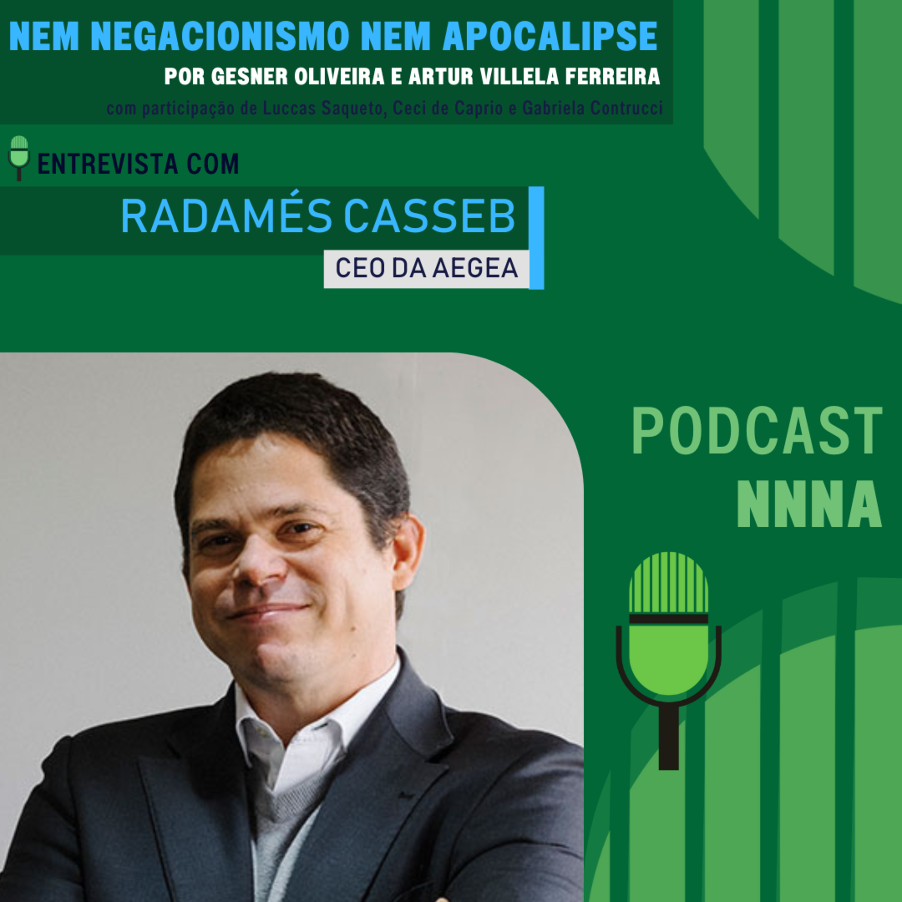 NNNA #150 - Parte 2/3 - Entrevista com Radamés Casseb, CEO da Aegea, por Gesner Oliveira e Artur Villela Ferreira episode artwork