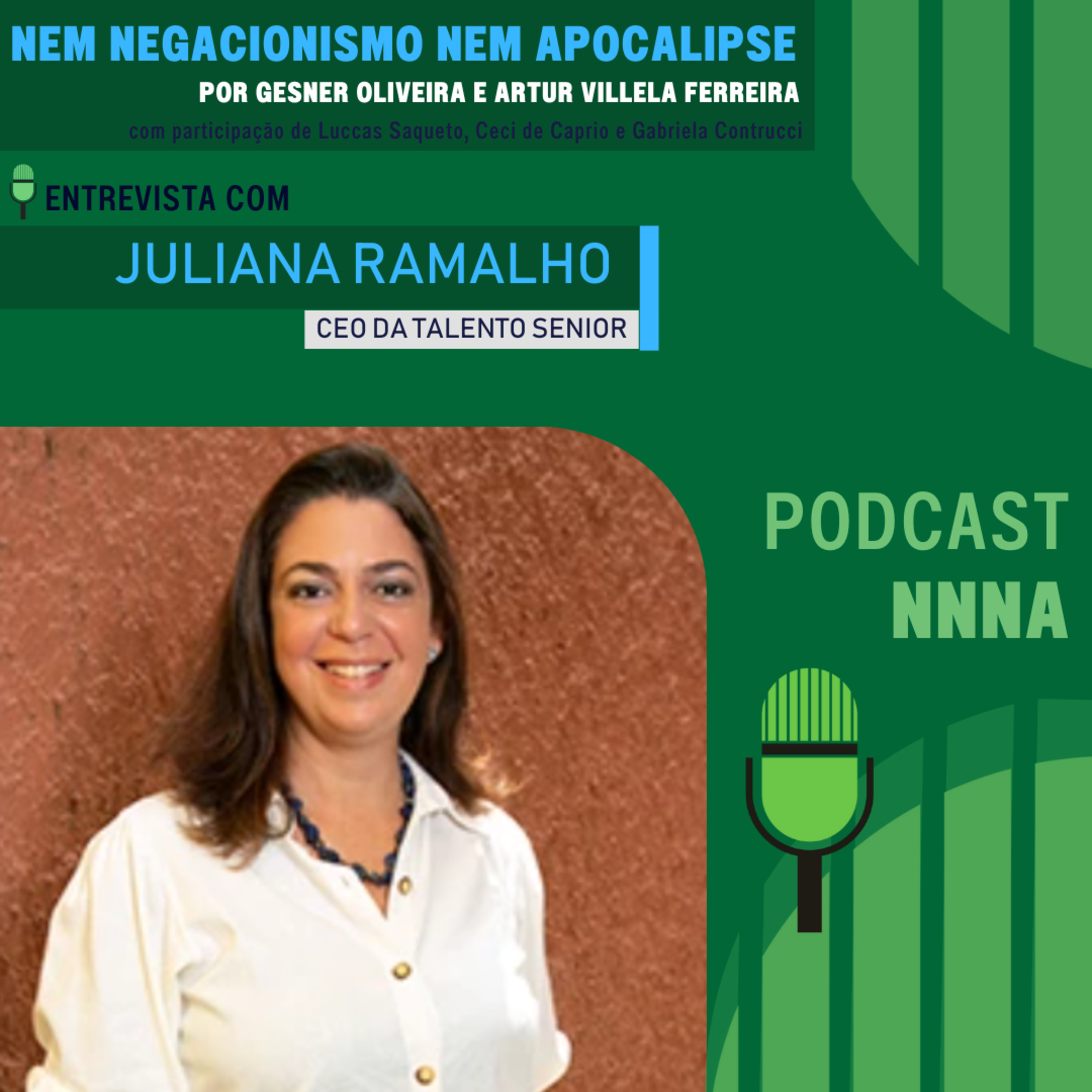 NNNA #152 - Entrevista com Juliana Ramalho, CEO da Talento Senior, por Gesner Oliveira e Artur Villela Ferreira episode artwork