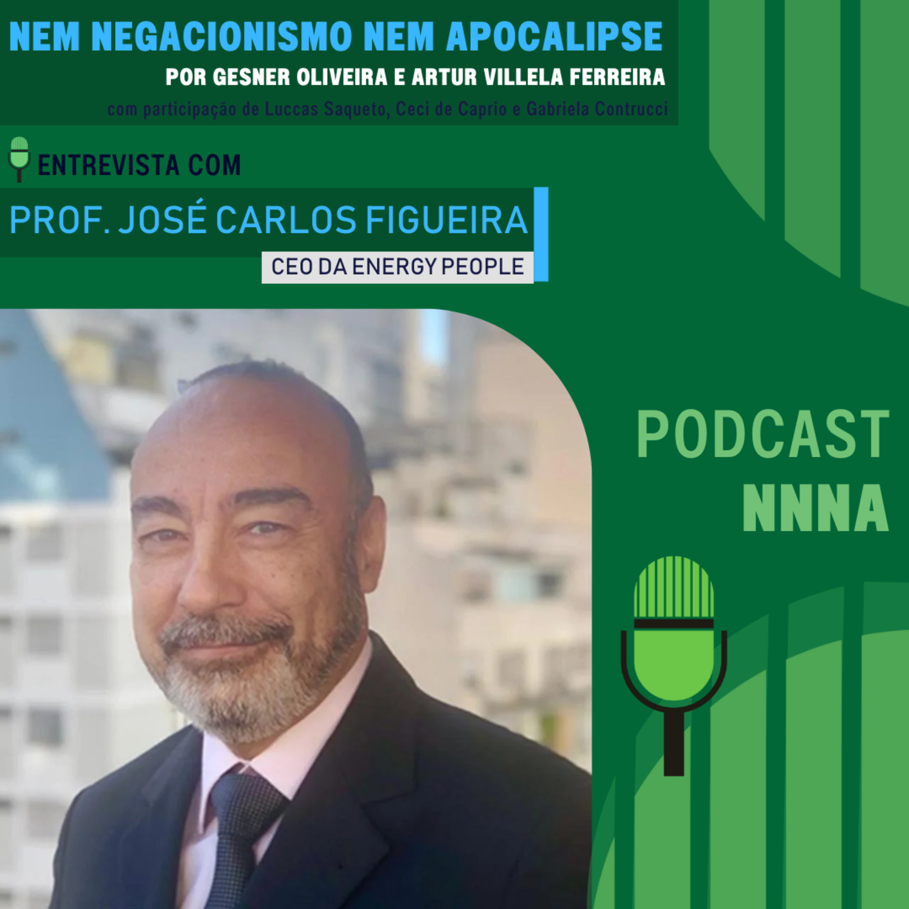 NNNA #157 - Entrevista com José Carlos Figueira, CEO da Energy People, por Gesner Oliveira e Artur Villela Ferreira episode artwork