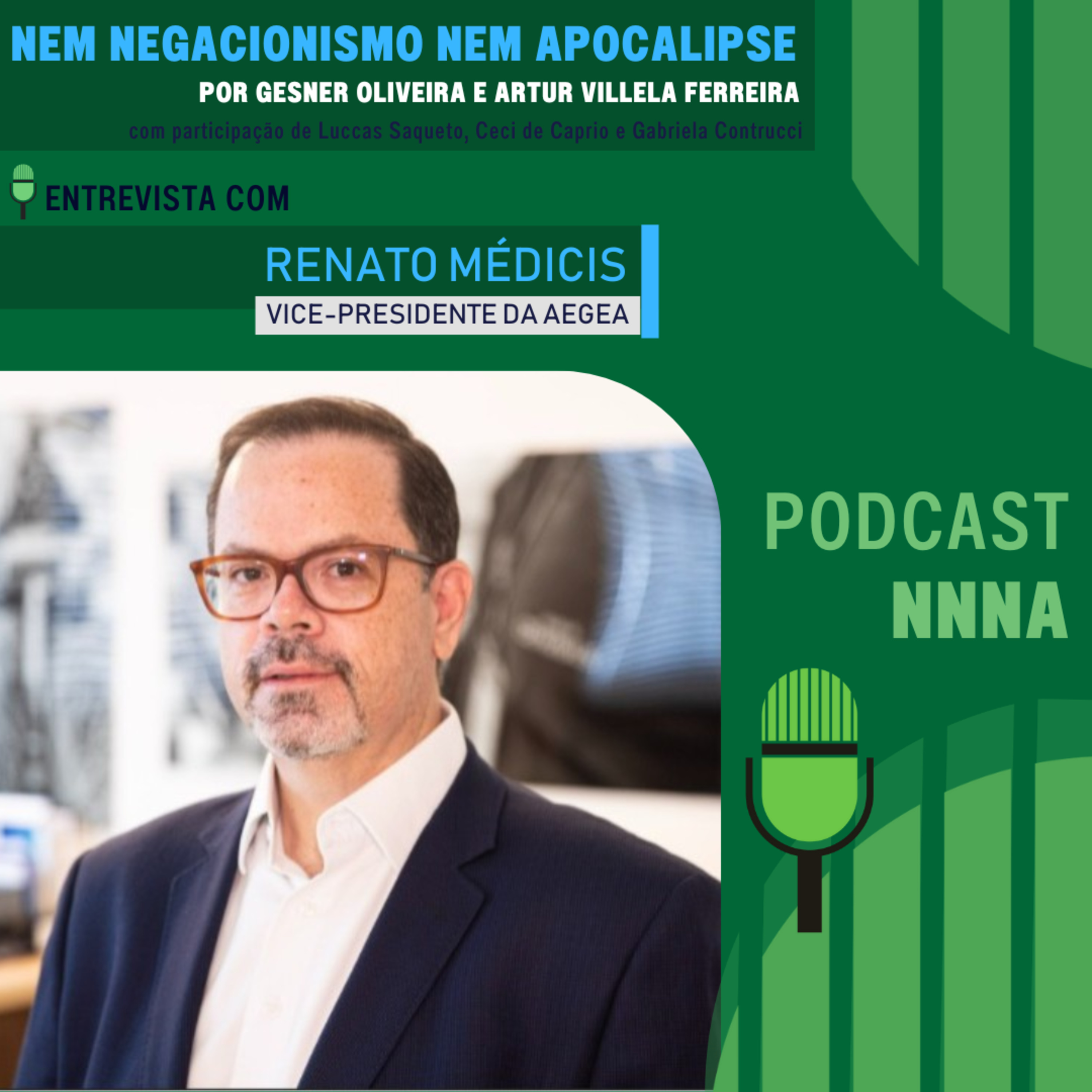  NNNA #159 - Entrevista com Renato Médicis, Vice-Presidente da Aegea, por Gesner Oliveira e Artur Villela Ferreira episode artwork