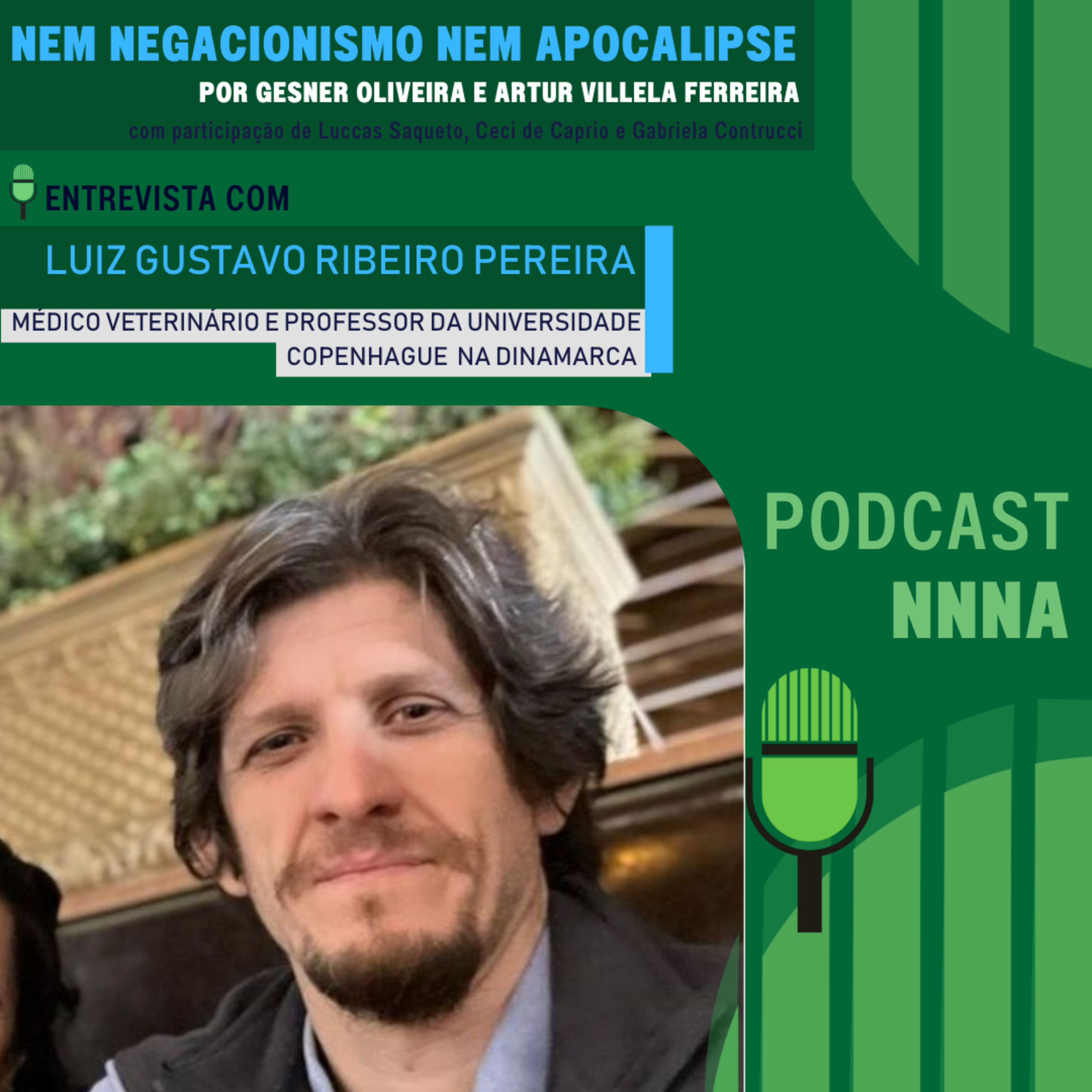 ΝΝΝΑ #161 - Entrevista com Luiz Gustavo Pereira, Médico Veterinário e Professor da Universidade de Copenhague, por Gesner Oliveira e Artur Villela Ferreira episode artwork