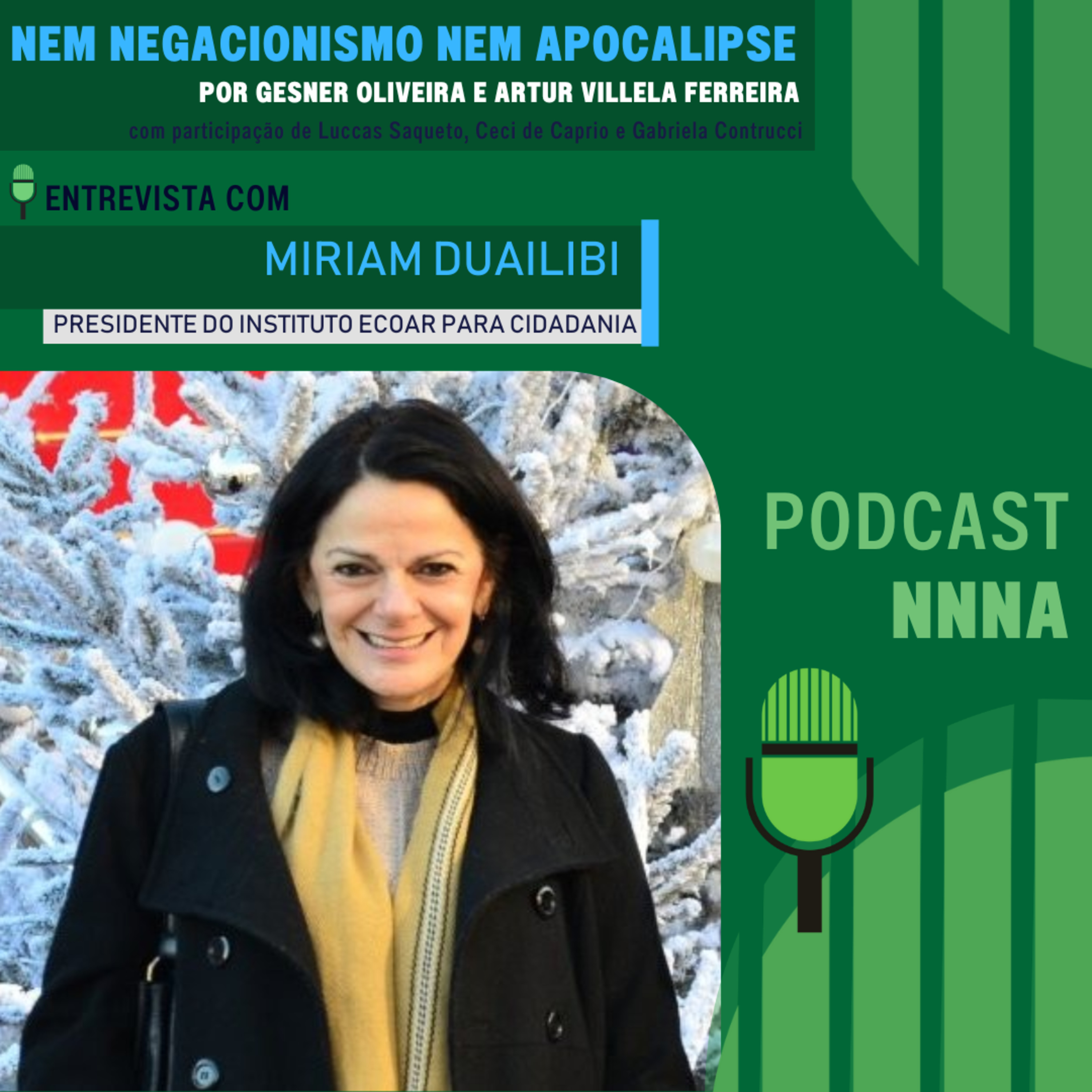 ΝΝΝΑ #165 - Entrevista com Miriam Duailibi, Presidente do Instituto Ecoar para Cidadania, por Gesner Oliveira e Artur Villela Ferreira episode artwork