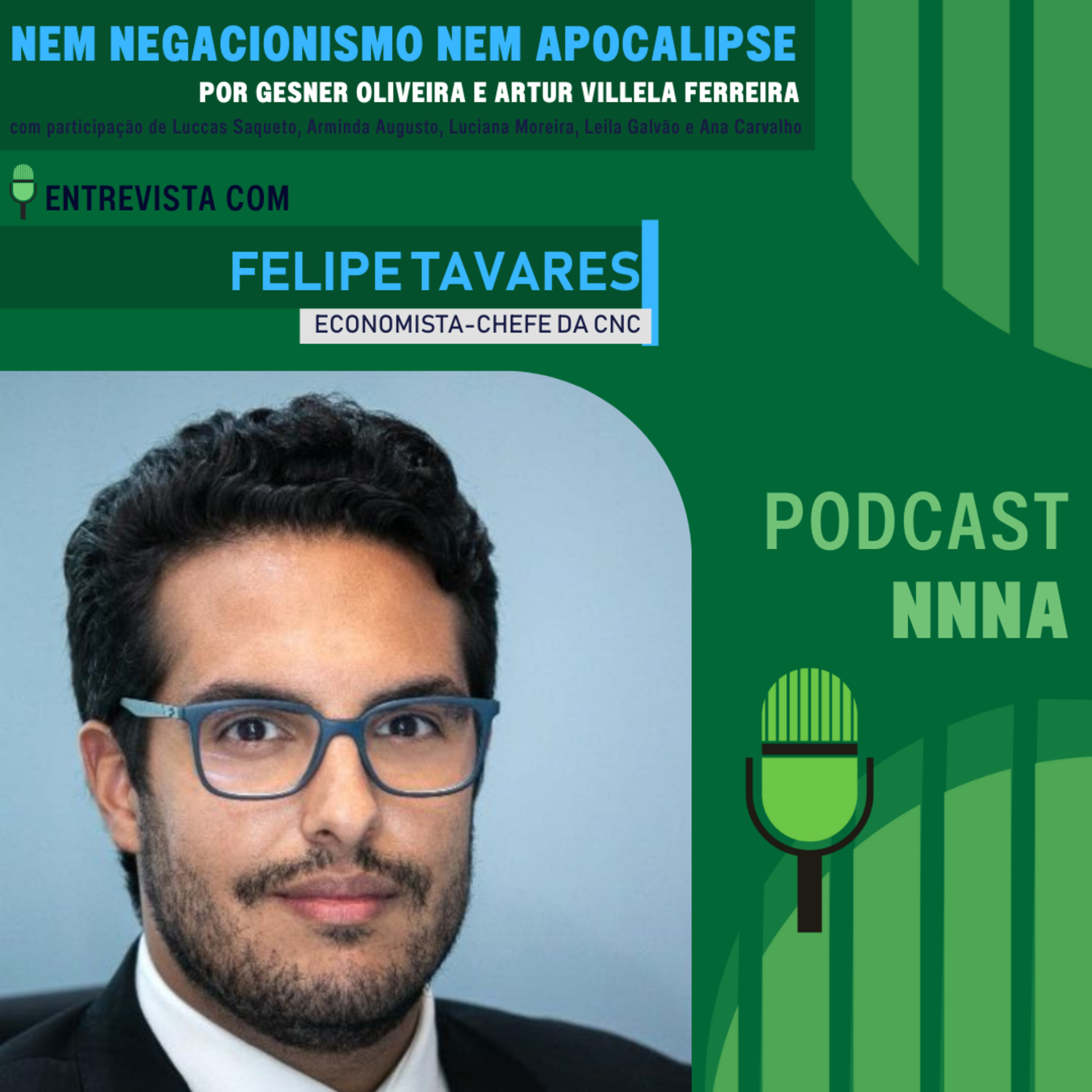 ΝΝΝΑ #170 - Entrevista com Felipe Tavares, Economista-Chefe da CNC, por Gesner Oliveira e Artur Villela Ferreira episode artwork
