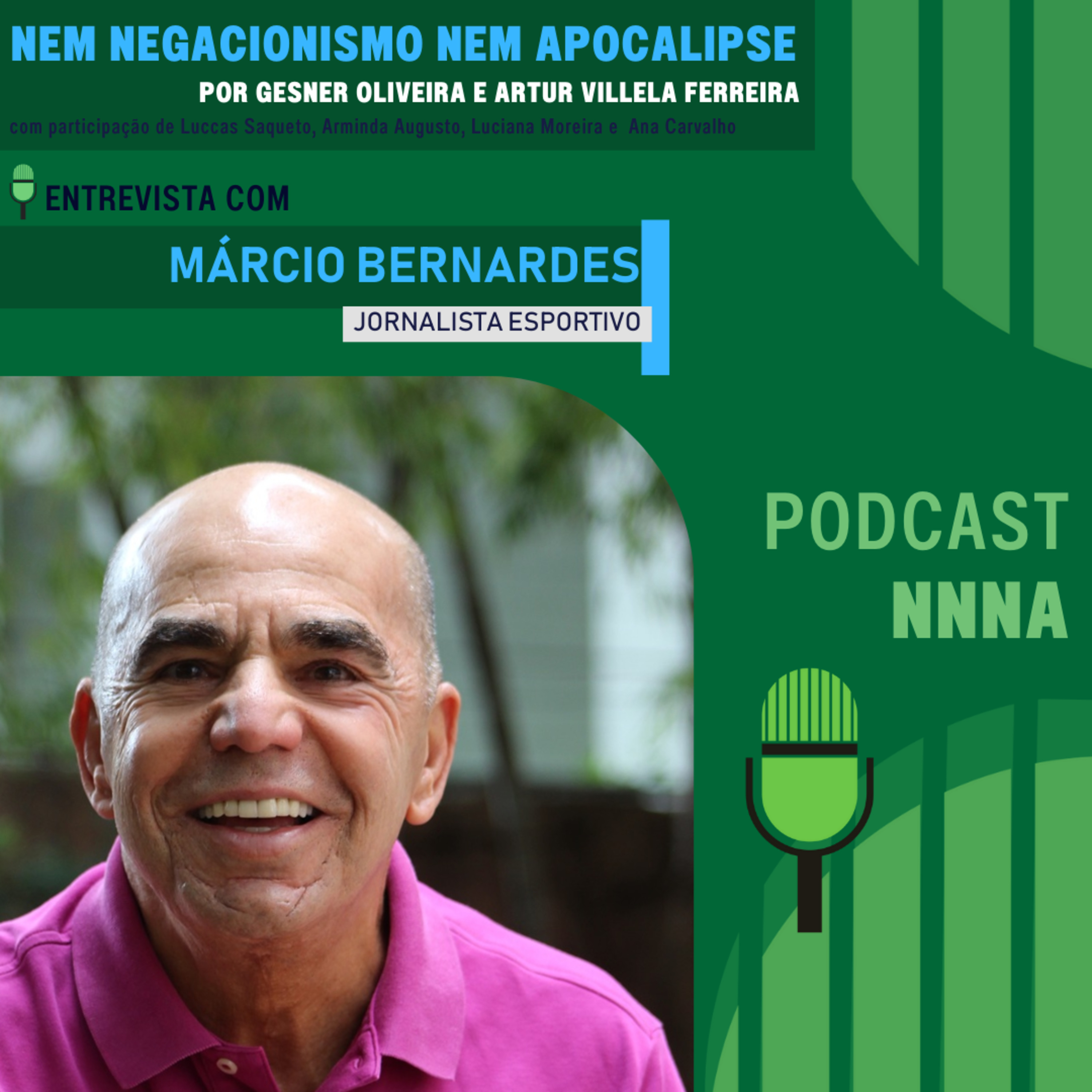 NNNA #181-Entrevista com Marcio Bernardes, jornalista esportivo, por Gesner Oliveira e Artur Villela Ferreira episode artwork