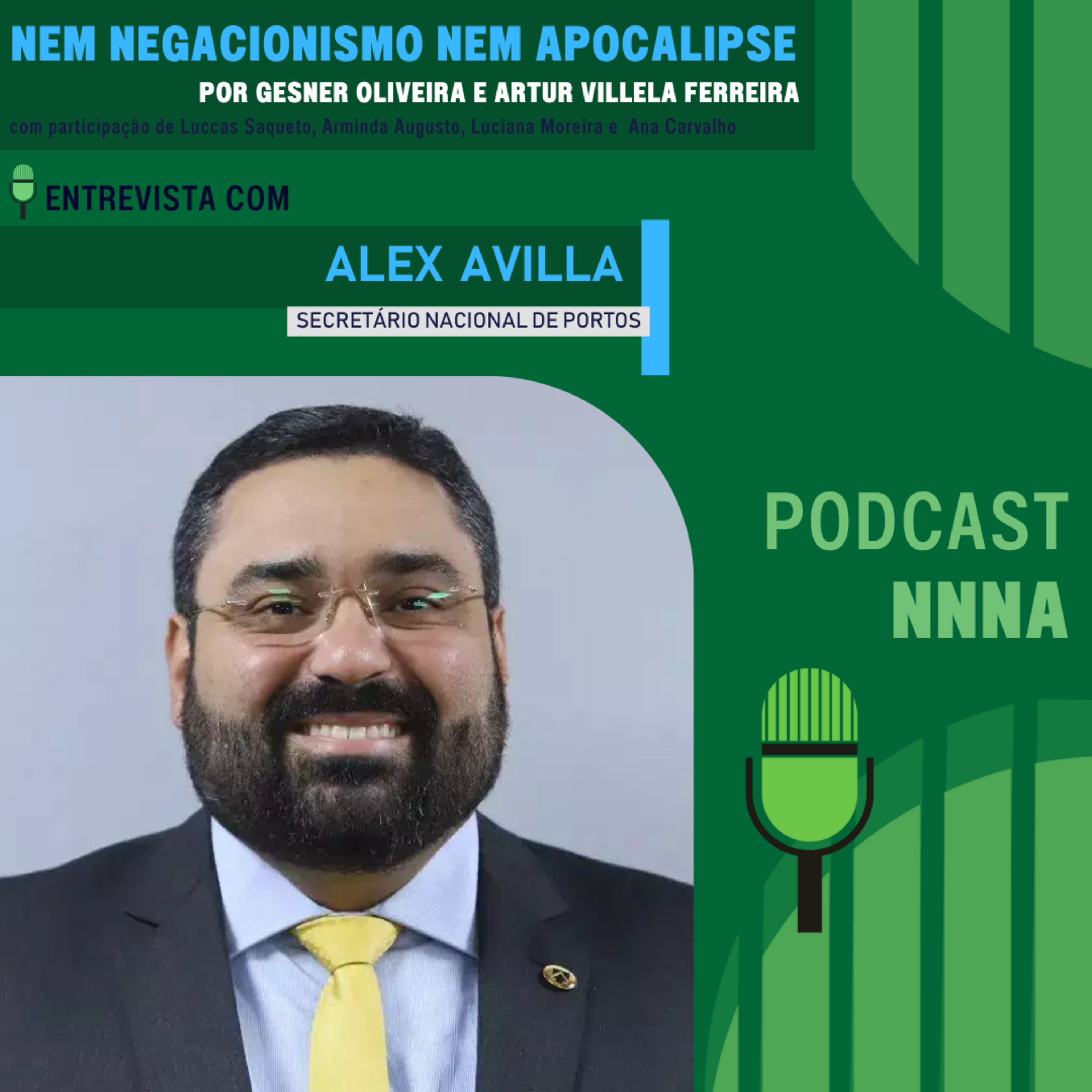 NNNA #186-Entrevista com Alex Avilla, Secretário Nacional de Portos, por Gesner Oliveira e Artur Villela Ferreira  episode artwork