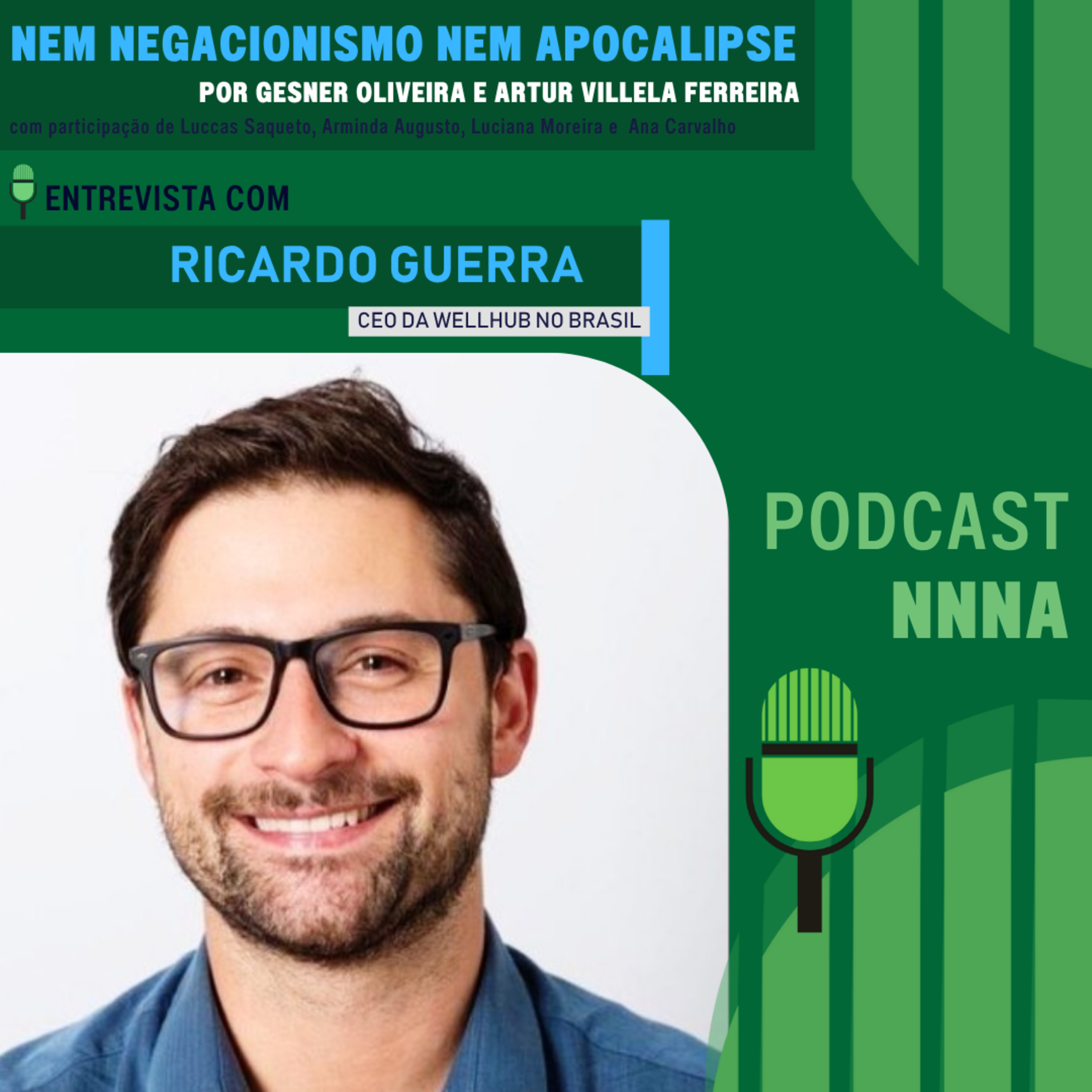 NNNA #188-Entrevista com Ricardo Guerra, CEO da Wellhub no Brasil, por Gesner Oliveira e Artur Villela Ferreira episode artwork